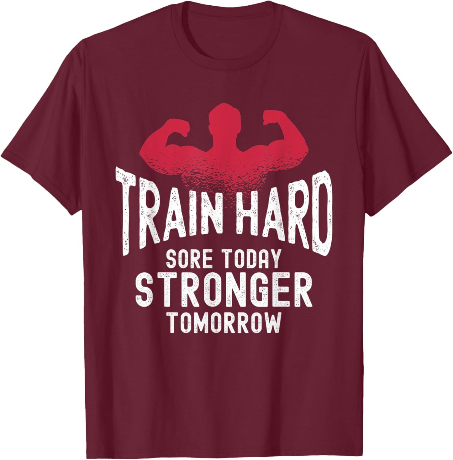 Motivational Gym Fitness Sore Today Stronger Tomorrow T-Shirt - T-Shirt | Maroon