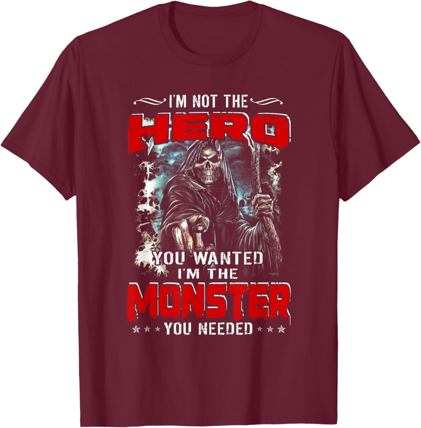 Devil I'm Not The Hero You Wanted I'm The Monster You Needed T-Shirt - T-Shirt | Maroon