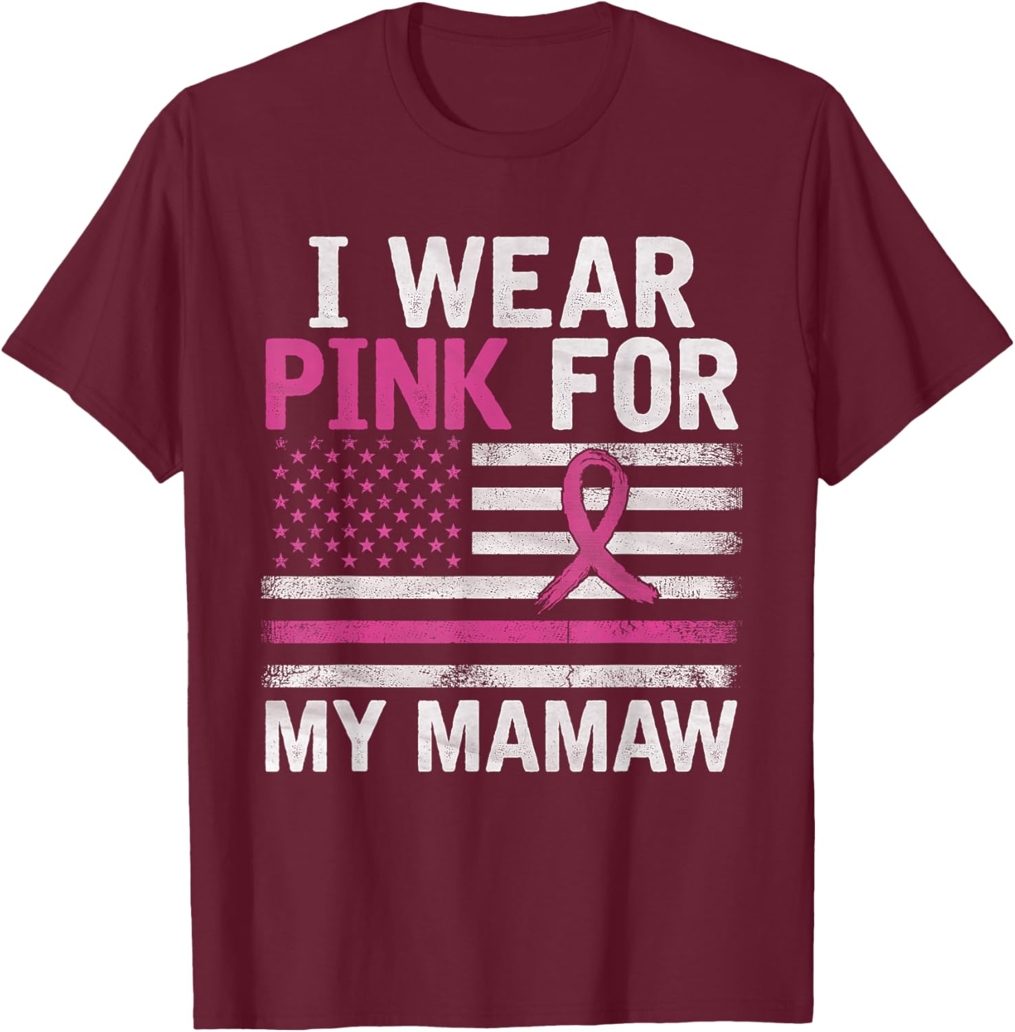 Breast Cancer Awareness Month Cute I Wear Pink For My Mamaw T-Shirt - T-Shirt | Maroon