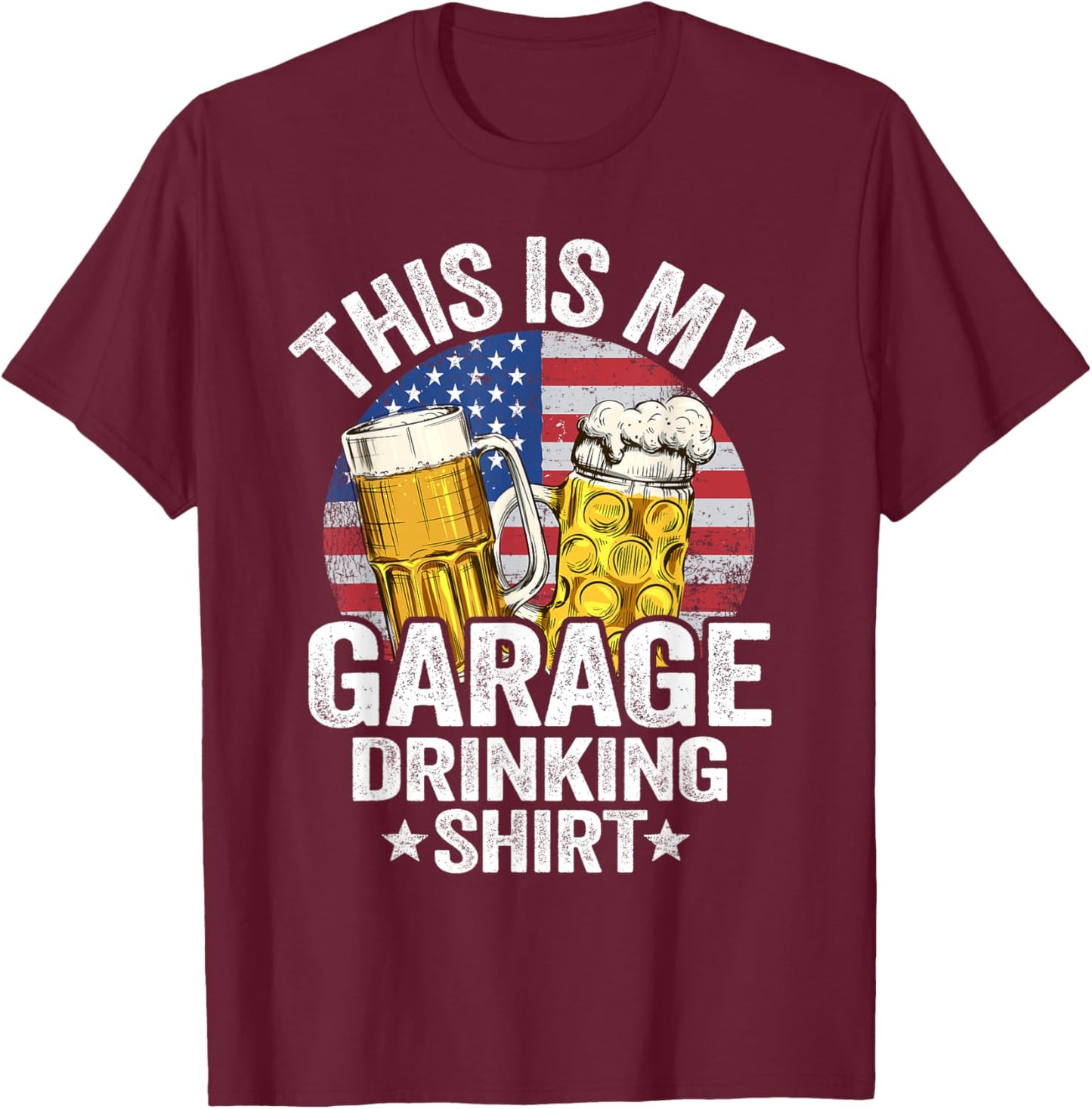 Garage Drinker Dad American Flag This Is My Garage Drinking T-Shirt - T-Shirt | Maroon