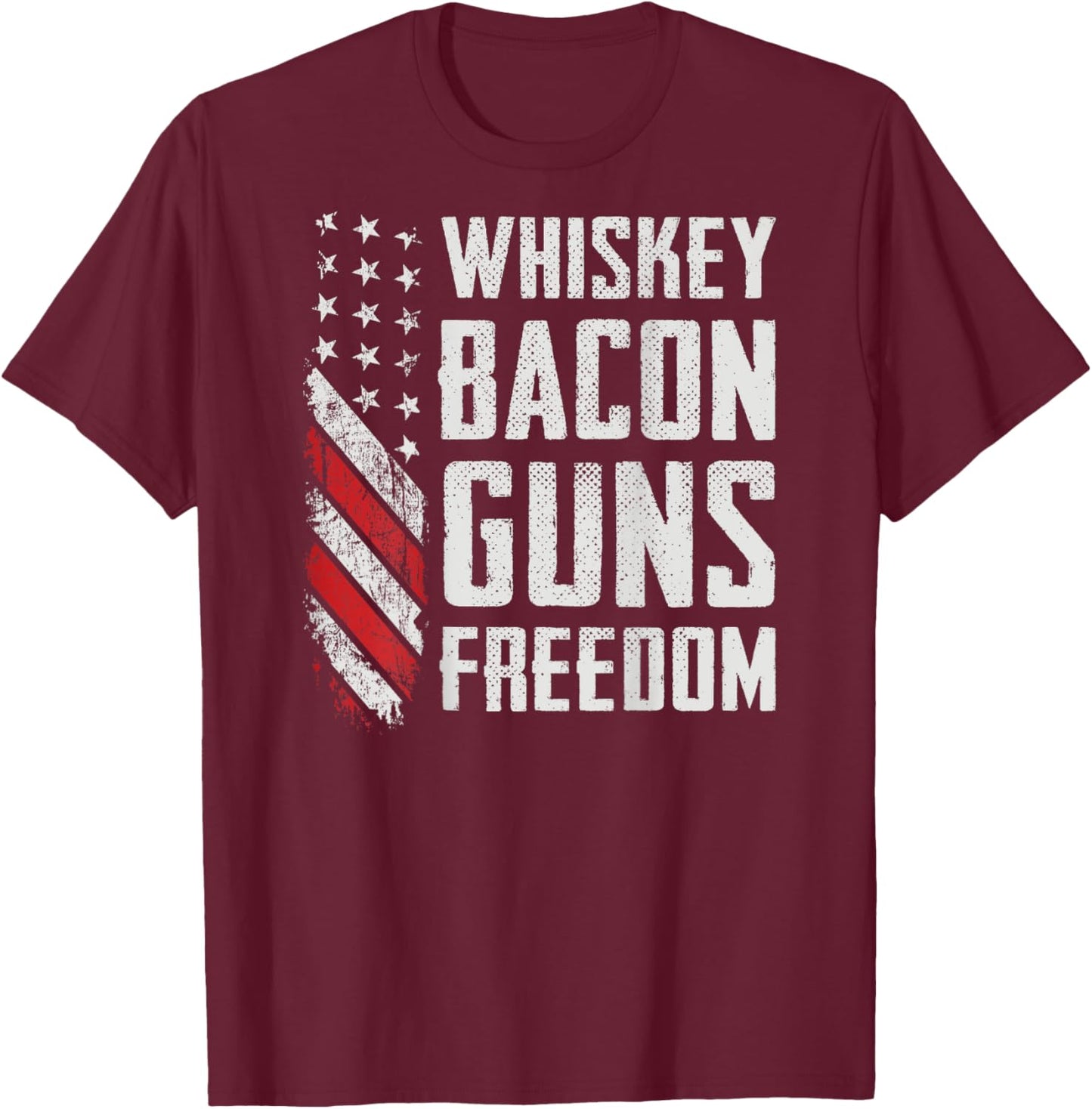 Whiskey Bacon Guns Freedom - Funny Drinking BBQ Gun -ON BACK T-Shirt - T-Shirt | Maroon