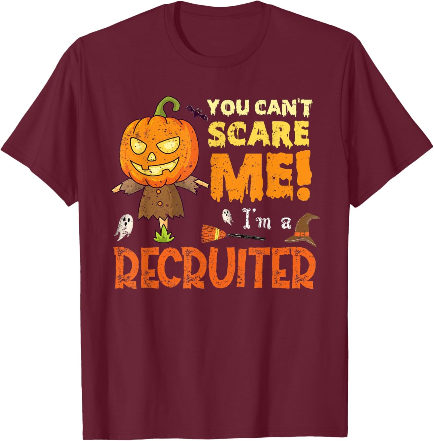 Halloween You Can't Scare Recruiter Funny T-Shirt - T-Shirt | Maroon