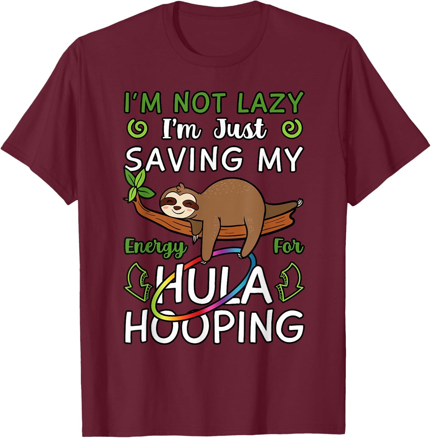 Hula Hoop Dancer Gymnastic Trainer Hooping Hobby Sloth Lover T-Shirt - T-Shirt | Maroon