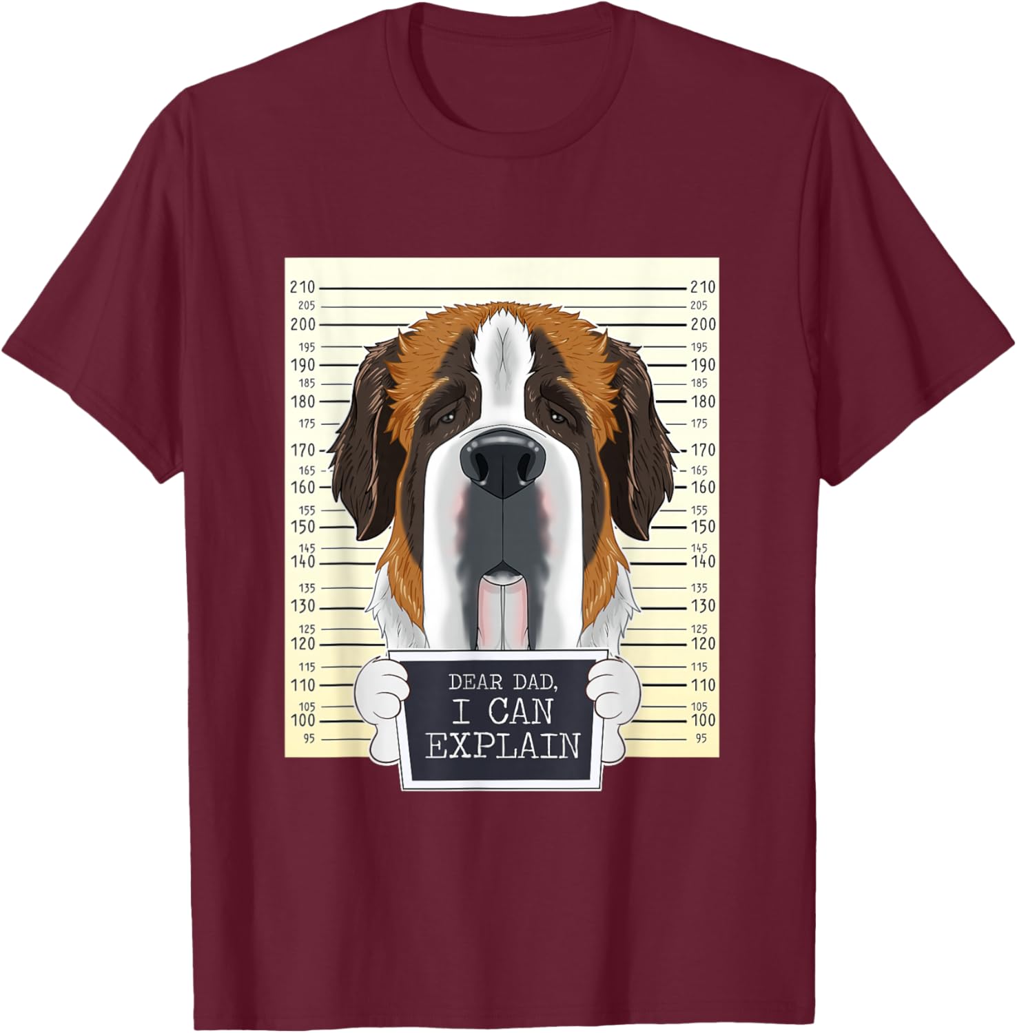 Dear Dad I Can Explain I Saint Bernard Dad I Saint Bernard T-Shirt - T-Shirt | Maroon