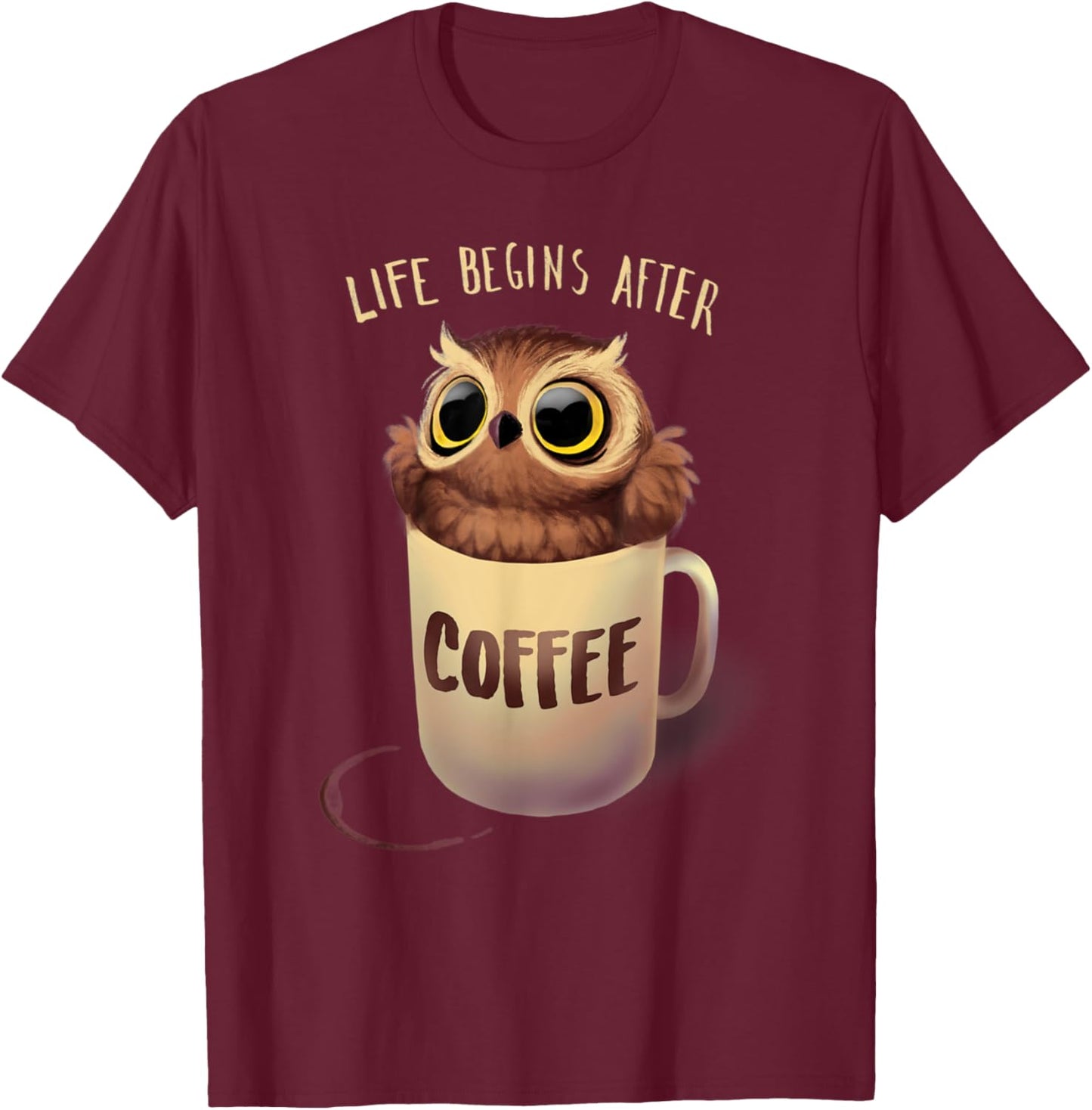 Night Owl Coffee - Cute Life Begins after Coffee T-Shirt - T-Shirt | Maroon