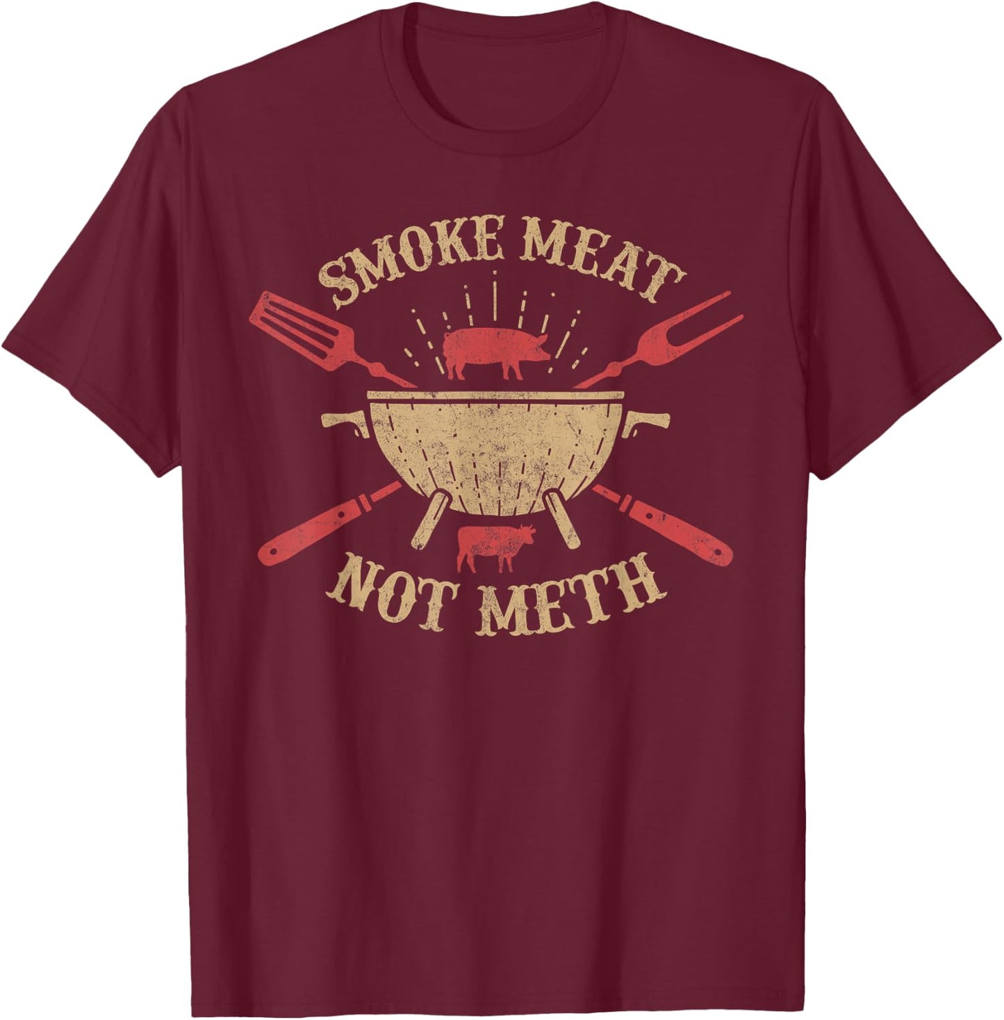 Smoke Meat Not Meth Funny Barbecue BBQ Gifts Grilling Men T-Shirt - T-Shirt | Maroon
