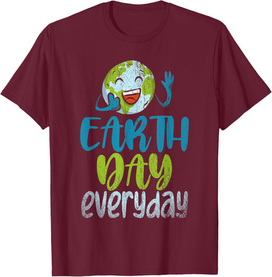 Earth Day Everyday Planet Anniversary Funny Earth Day T-Shirt - T-Shirt | Maroon