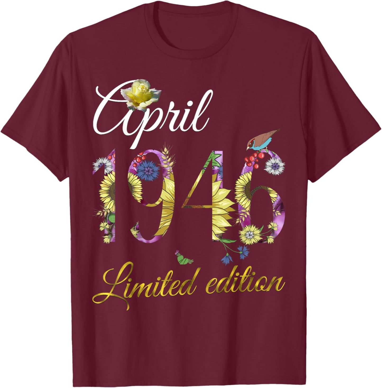 April 1946 - 79 Year Old Sunflower Floral 79th Birthday Gift T-Shirt - T-Shirt | Maroon