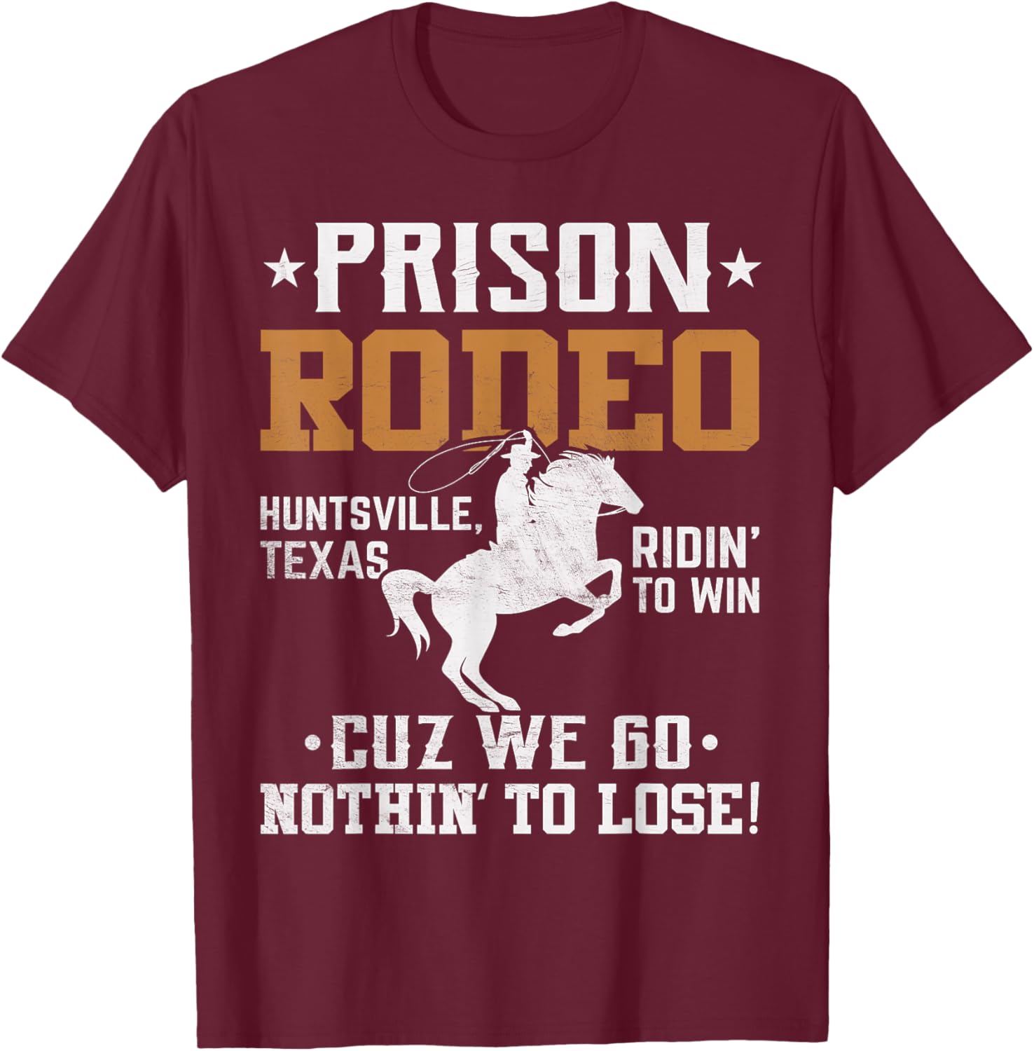 Prison Rodeo Huntsville Wild Horse Race Rodeo T-Shirt - T-Shirt | Maroon