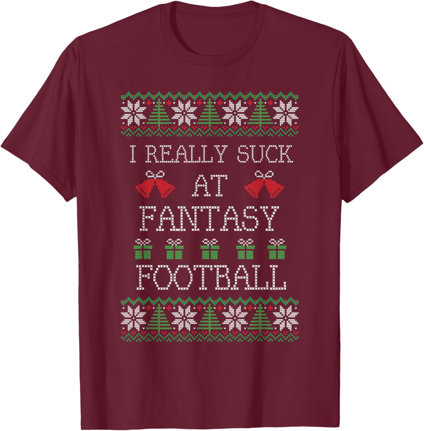 I Really Suck at Fantasy Football Funny Ugly Christmas T-Shirt - T-Shirt | Maroon