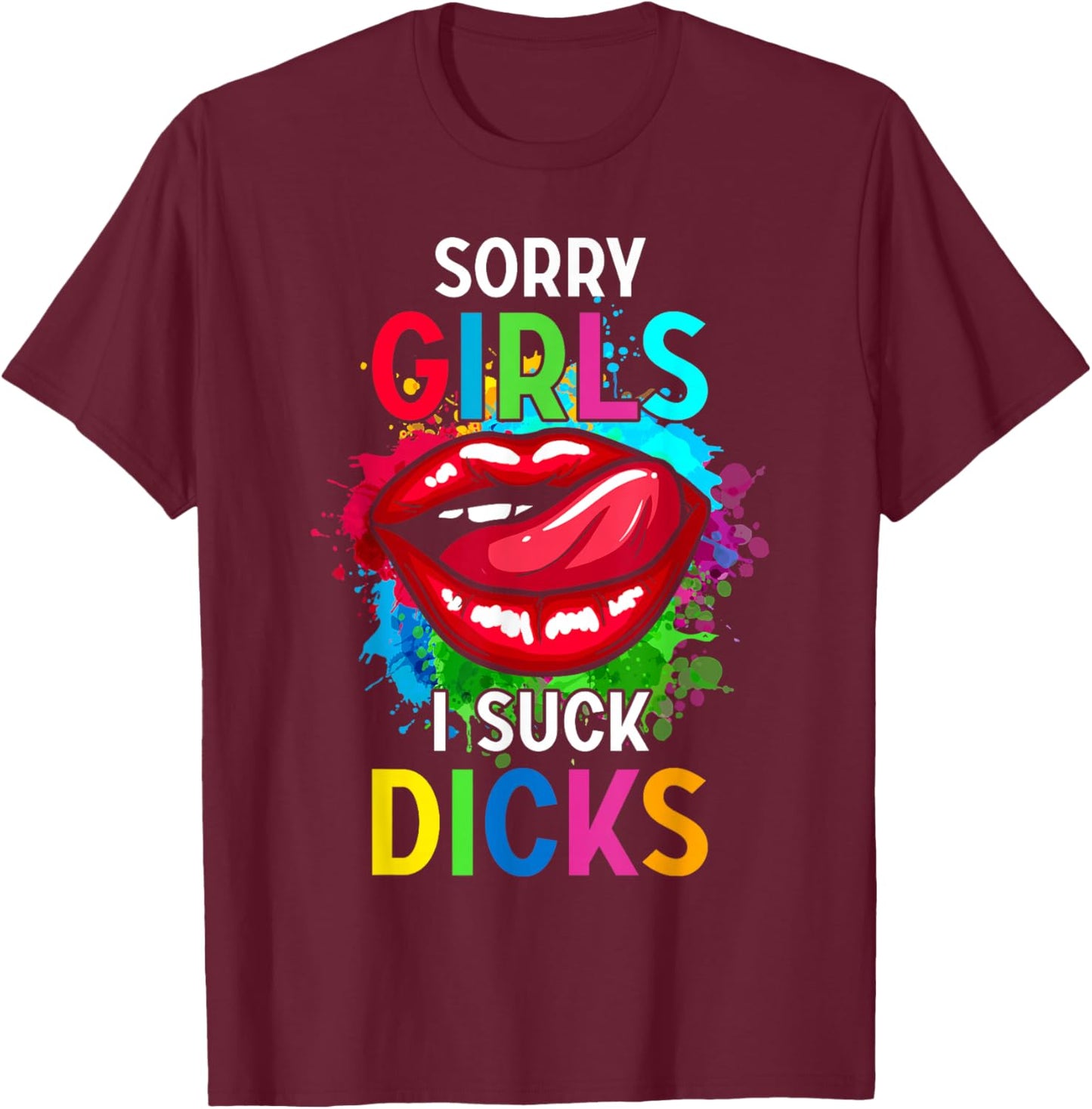 Sorry Girl I Suck Cocks Funny Gay Pride Proverb T-Shirt - T-Shirt | Maroon