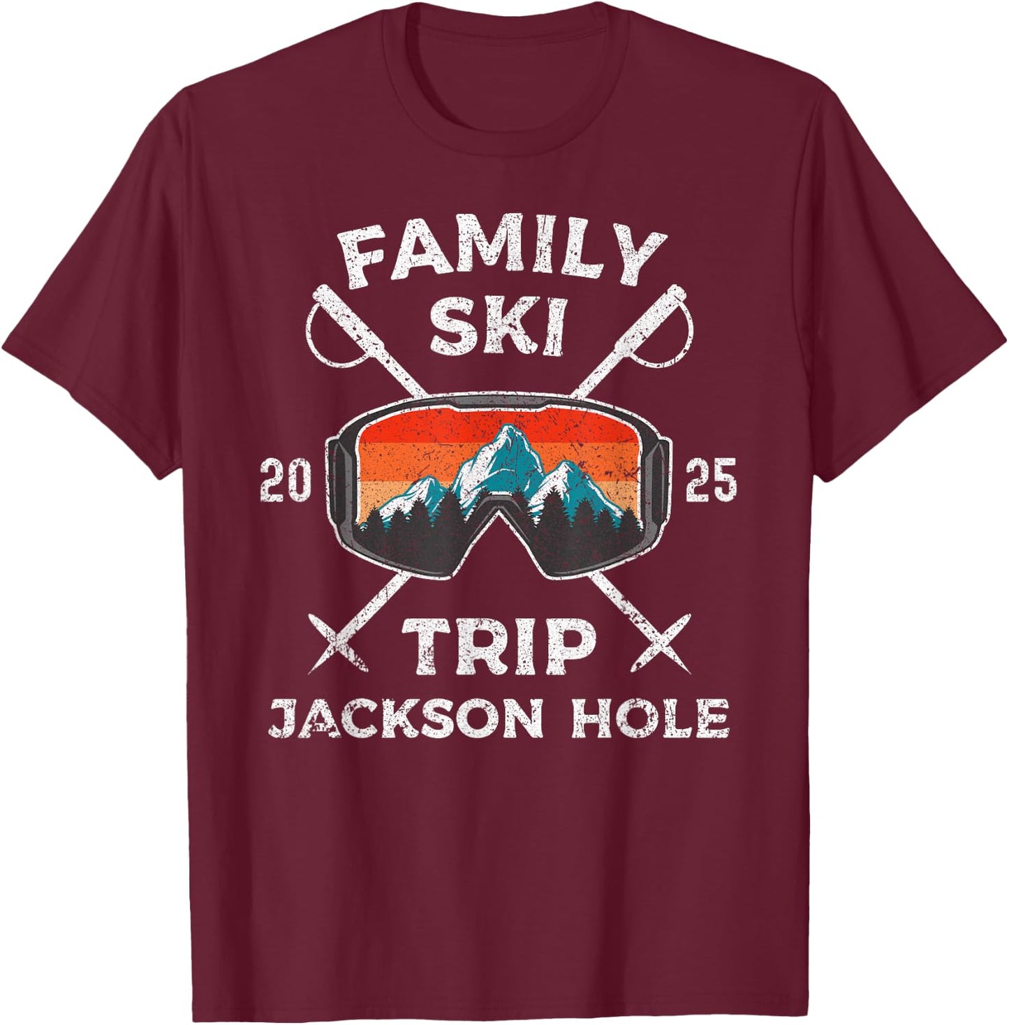 Family Ski Trip 2025 Family Vacation Jackson Hole Wyoming T-Shirt - T-Shirt | Maroon