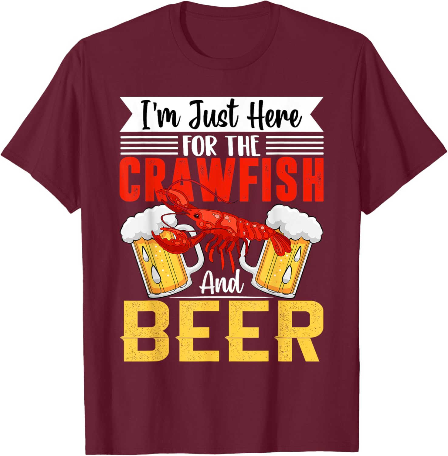 Funny Crawfish lobster I'm Just Here For The Crawfish & Beer T-Shirt - T-Shirt | Maroon