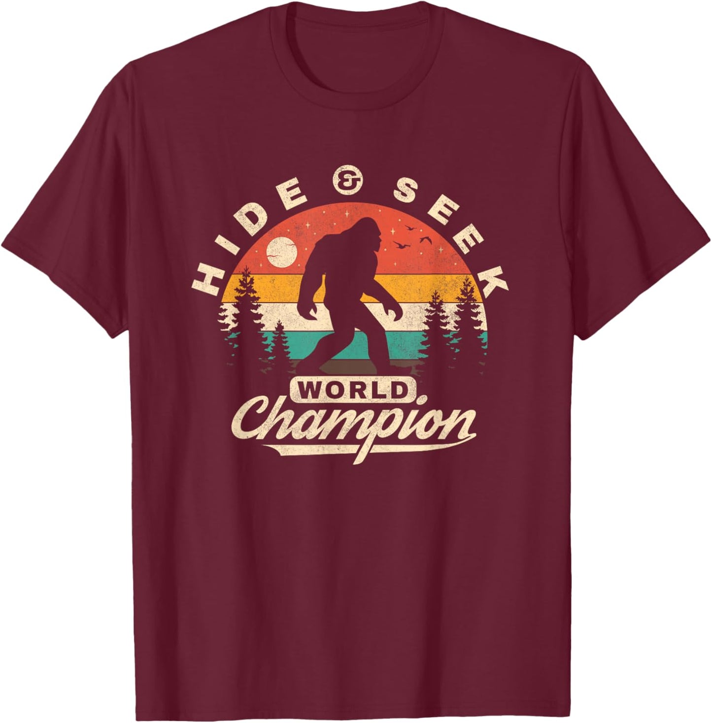 Bigfoot Hide and Seek World Champion Sasquatch Men Boys T-Shirt - T-Shirt | Maroon