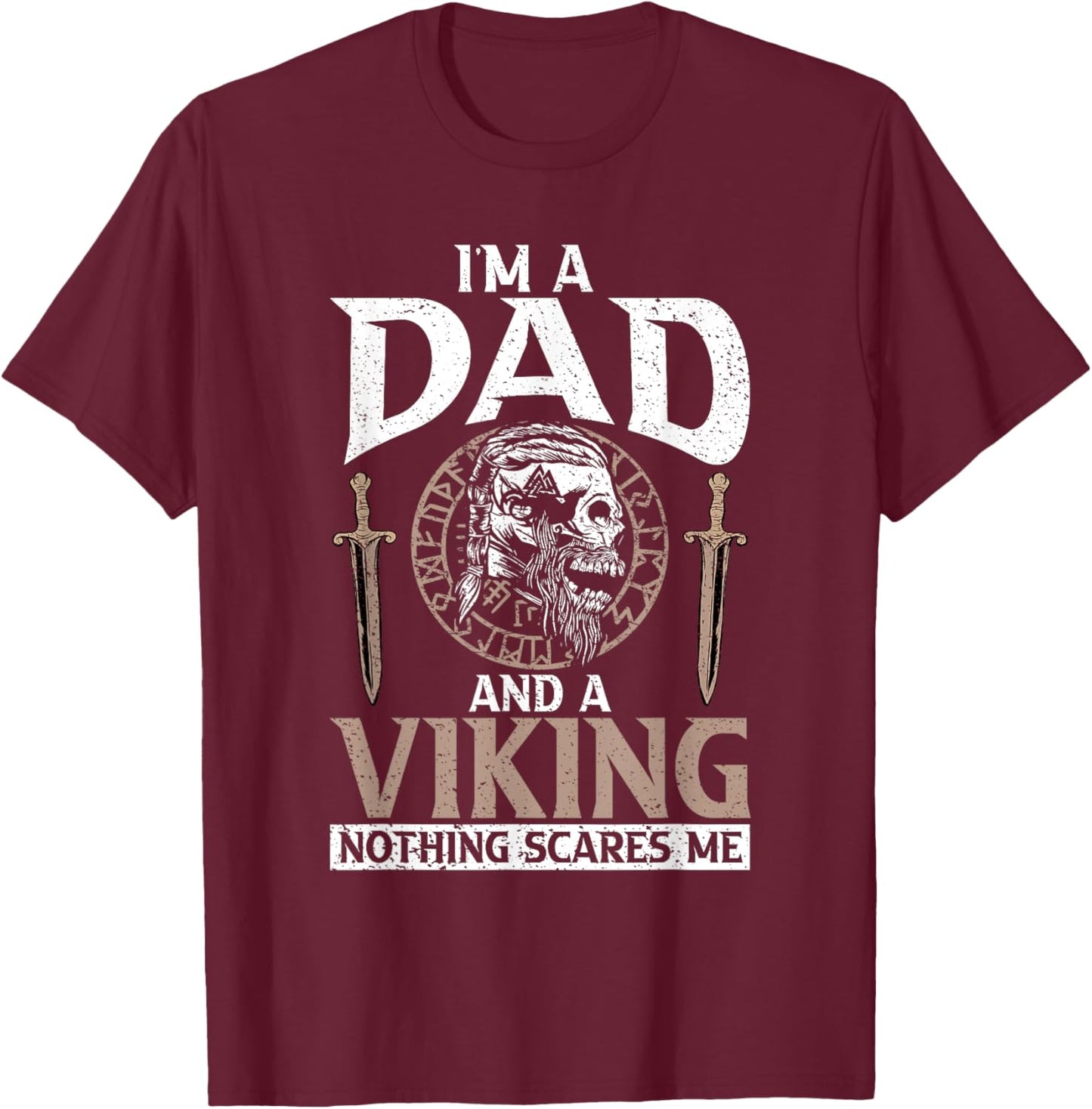 Im a Dad and a Viking nothing scares me Odin Nordic Viking T-Shirt - T-Shirt | Maroon