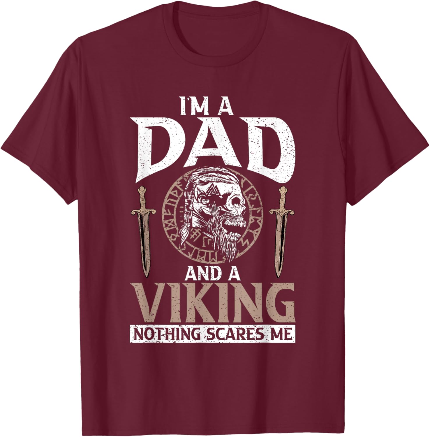 Im a Dad and a Viking nothing scares me Odin Nordic Viking T-Shirt - T-Shirt | Maroon