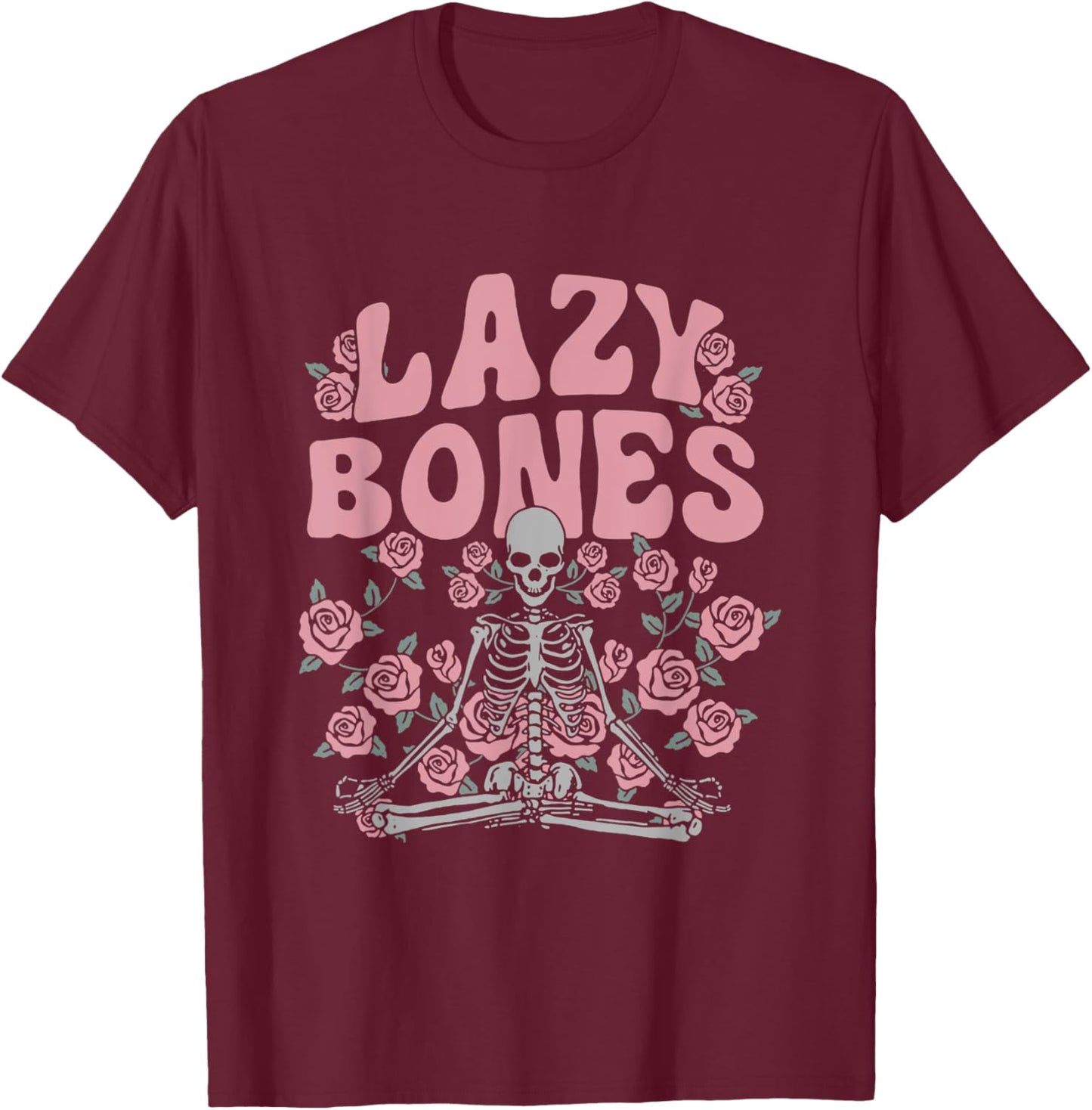 Lazy Bones Yoga Skeleton Flora Flower Funny Quote T-Shirt - T-Shirt | Maroon