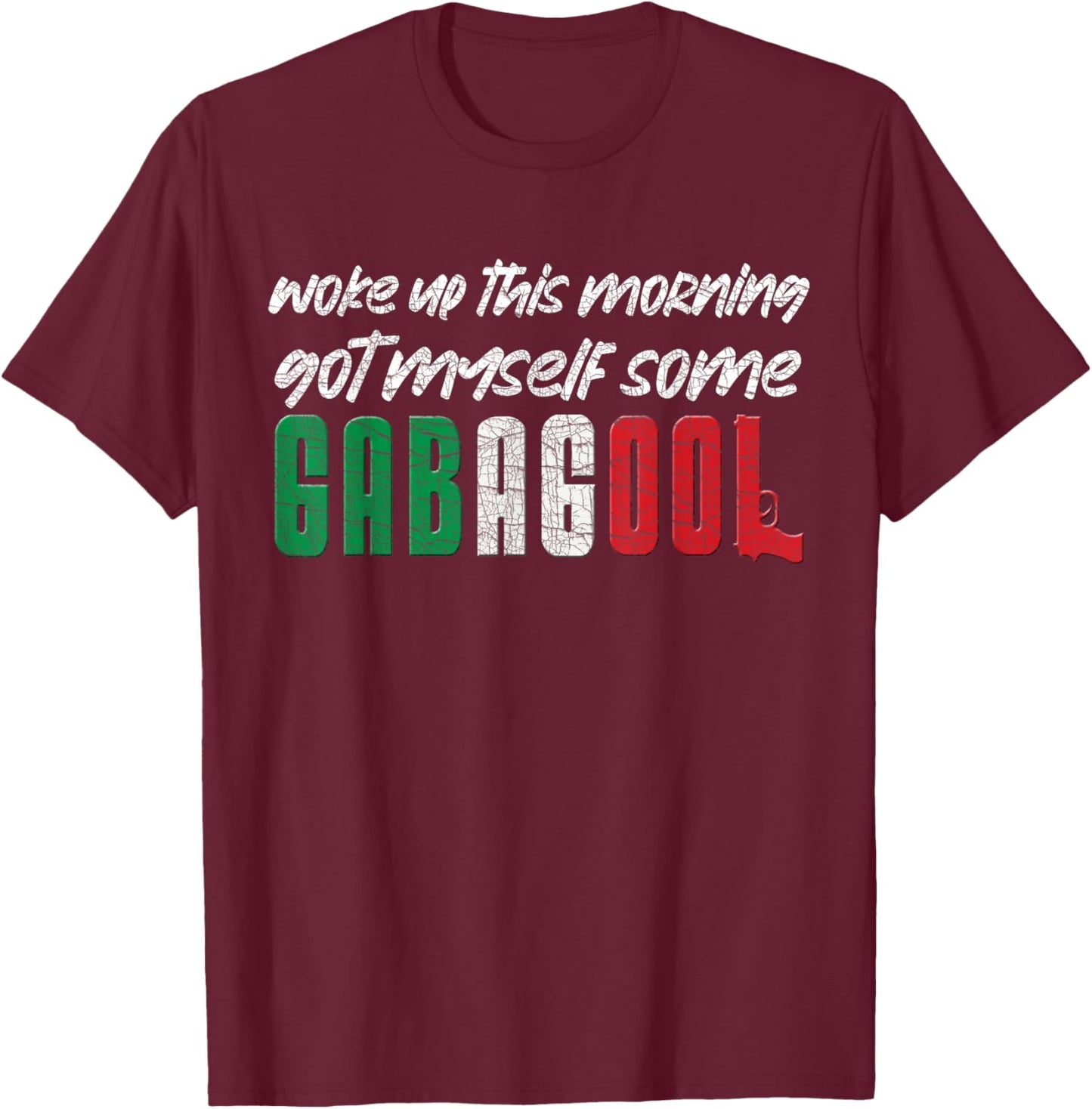 Gabagool Italian Pride Funny Quotes Columbus Day Gabagool T-Shirt - T-Shirt | Maroon