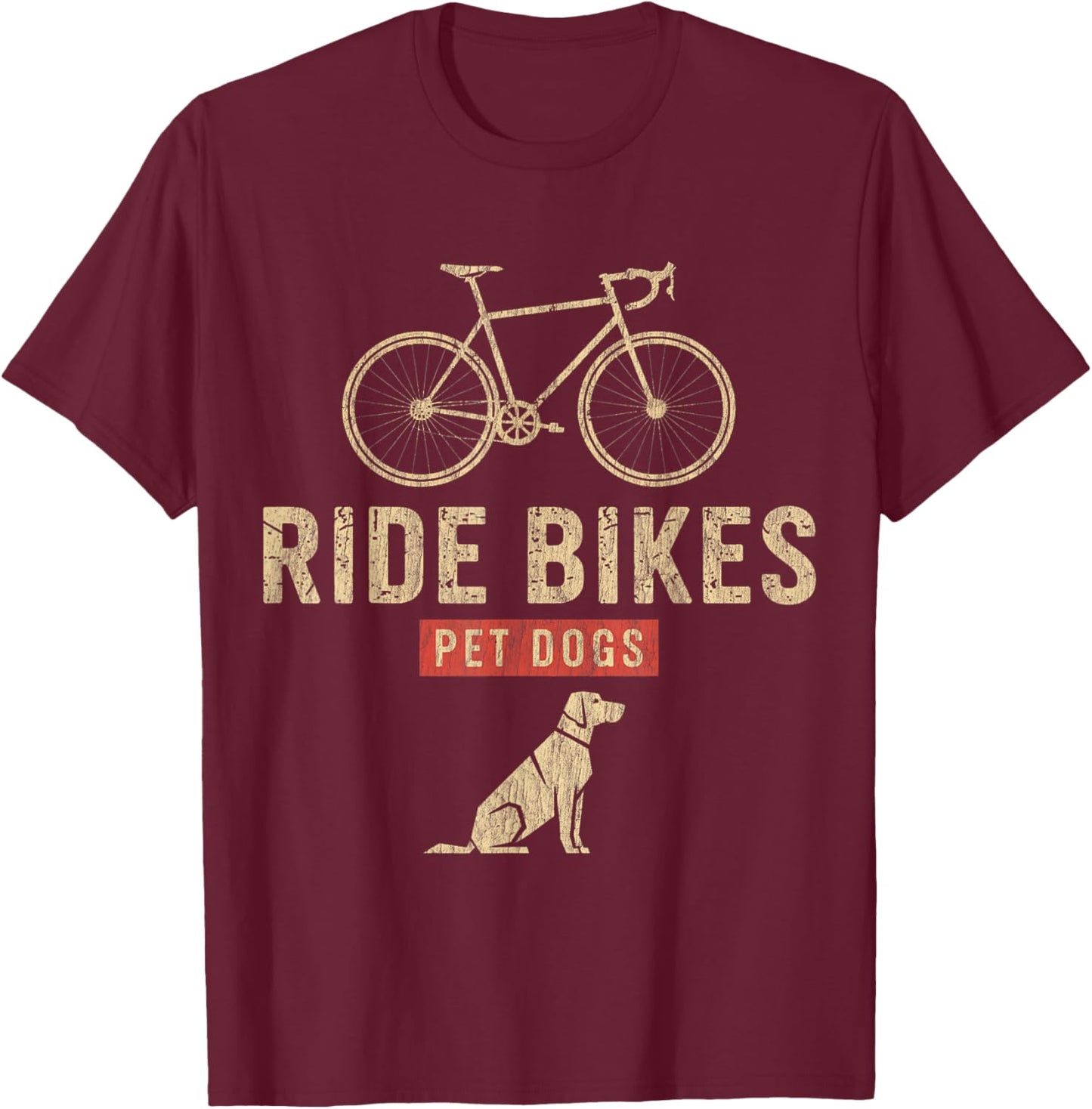 Ride Bikes Pet Dogs – Funny Cycling Dog Lover T-Shirt - T-Shirt | Maroon