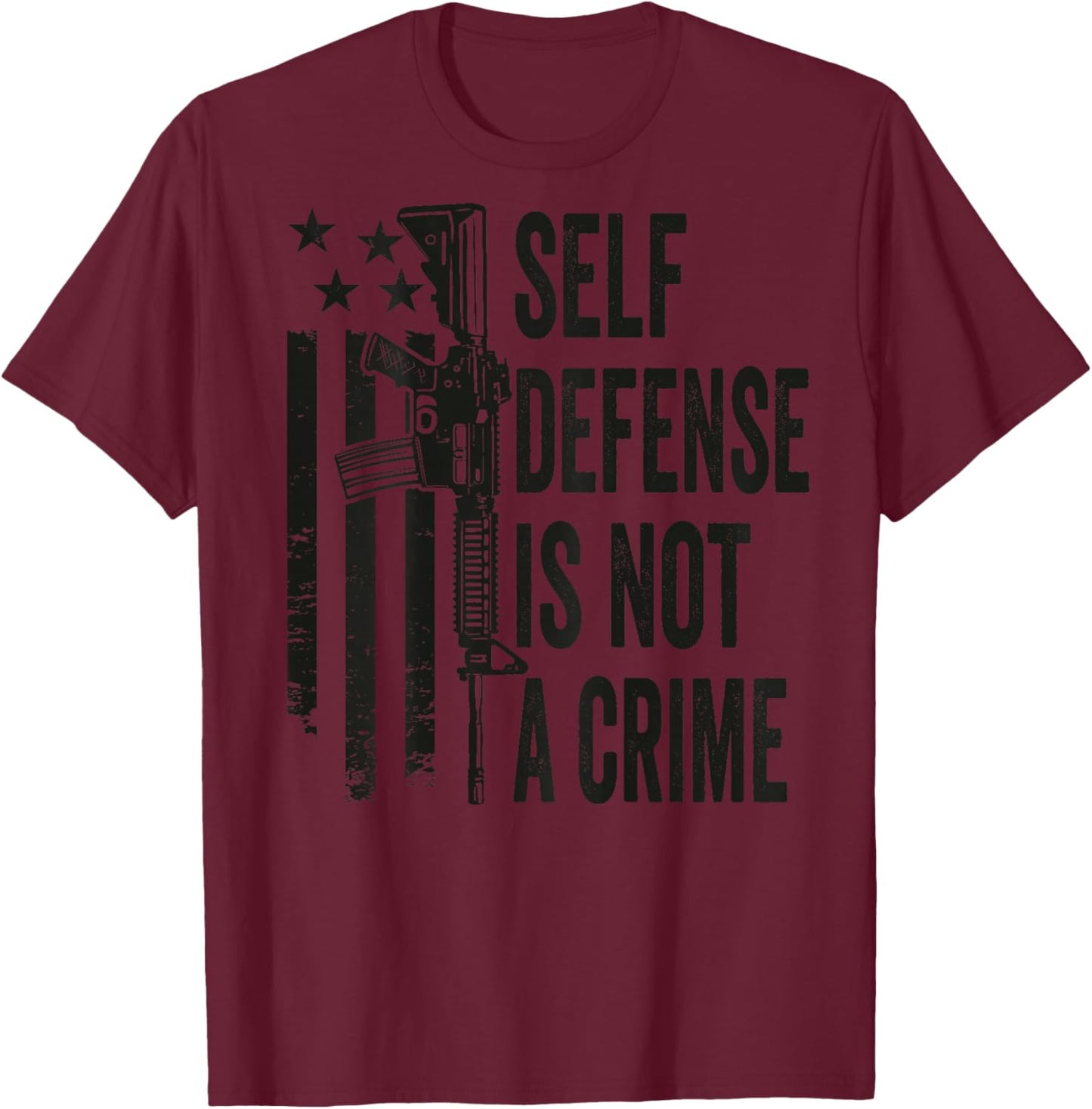 Self Defense Is Not A Crime - AR15 Pro Gun Rights - ON BACK T-Shirt - T-Shirt | Maroon