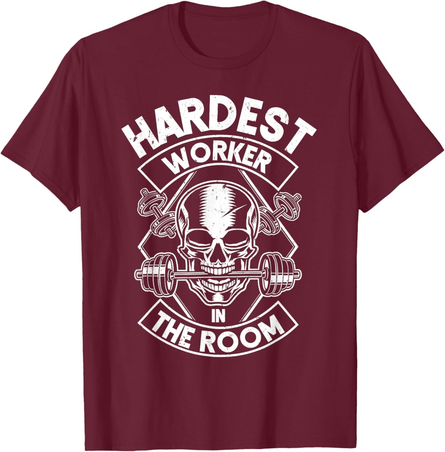 Workout Hardest Worker In The Room T-Shirt - T-Shirt | Maroon
