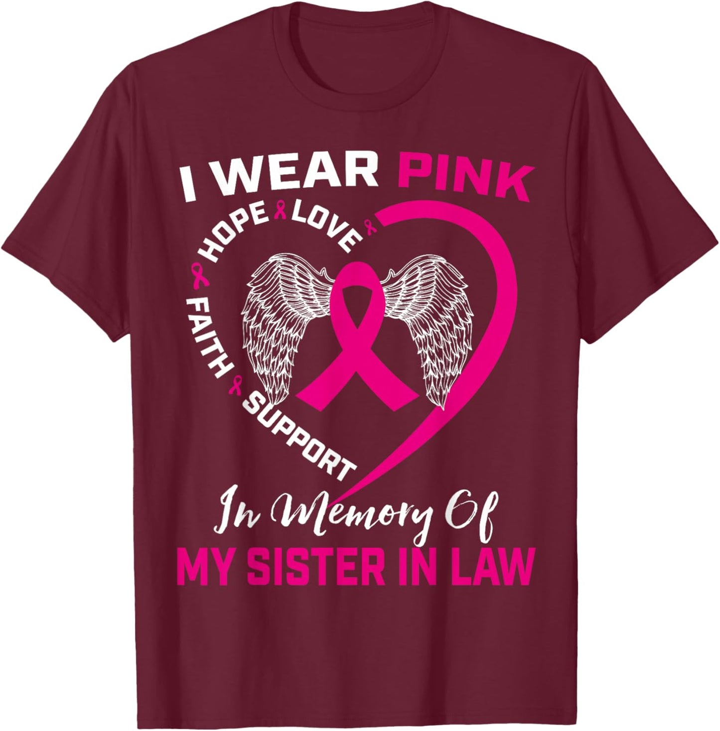 I Wear Pink In Memory Of My Sister In Law Breast Cancer T-Shirt - T-Shirt | Maroon