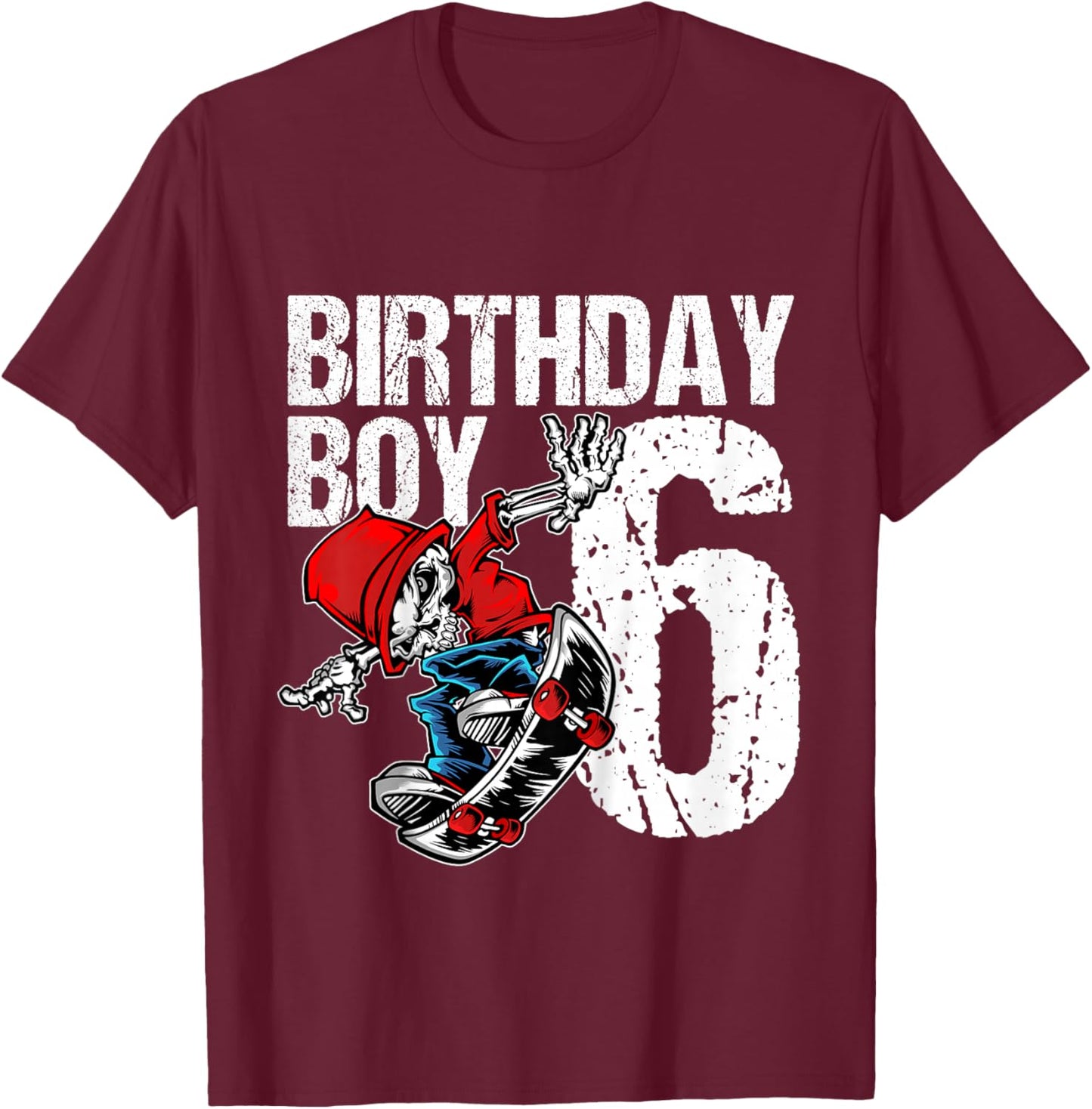 6 Year Old Skateboard Birthday Skateboarding Skate 6th Gift T-Shirt - T-Shirt | Maroon