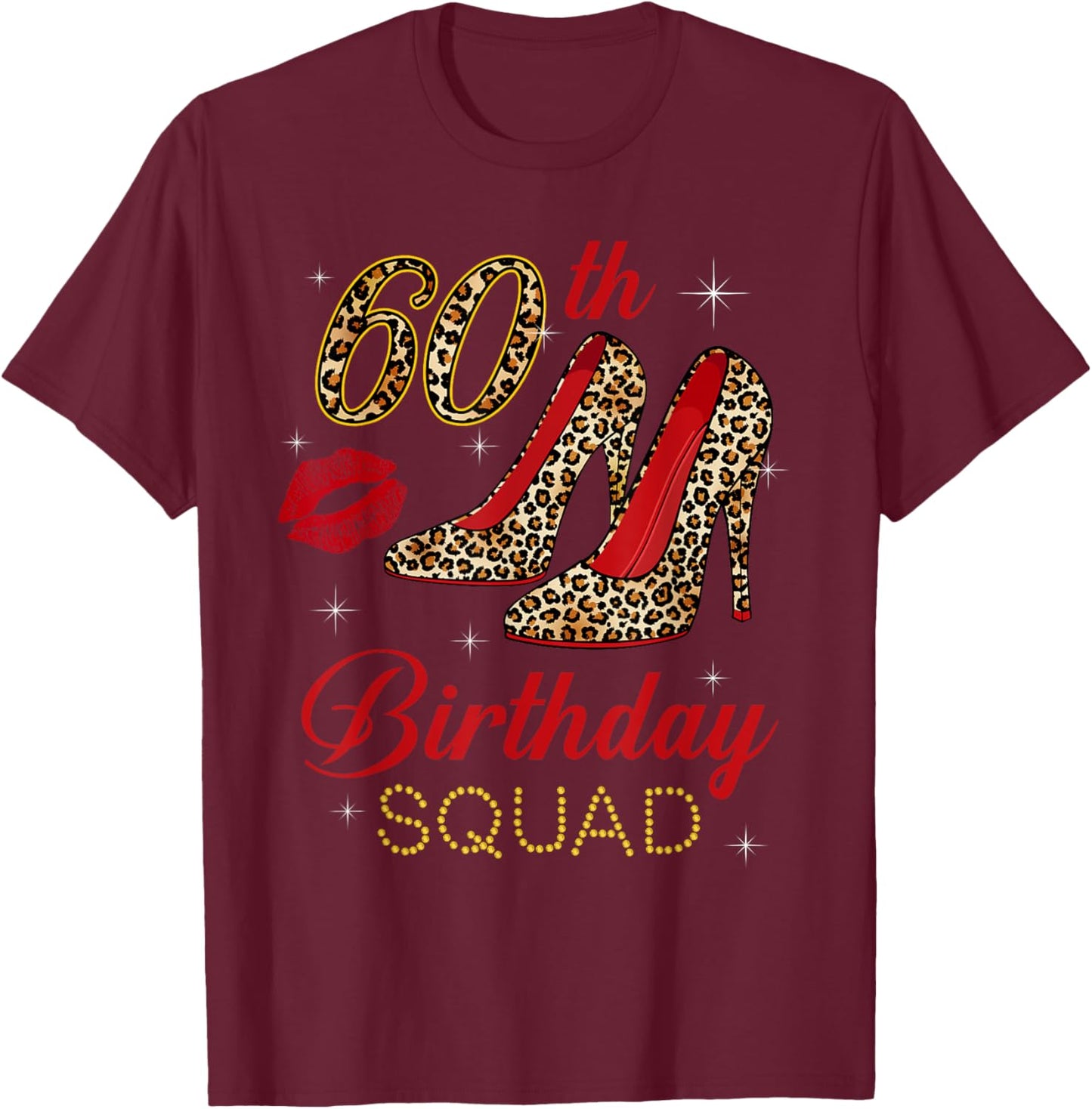 60th Birthday Squad Stepping Into 60 Leopard Shoes T-Shirt - T-Shirt | Maroon