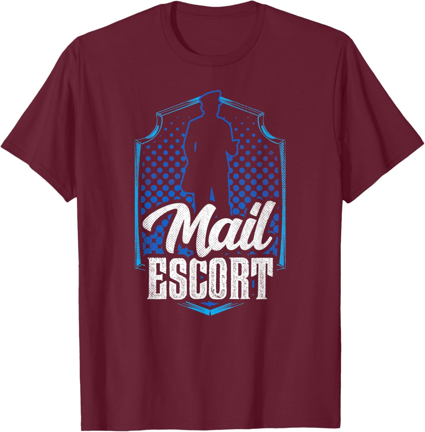 Mail Escort Postal Worker Mailman Courier Postman T-Shirt - T-Shirt | Maroon