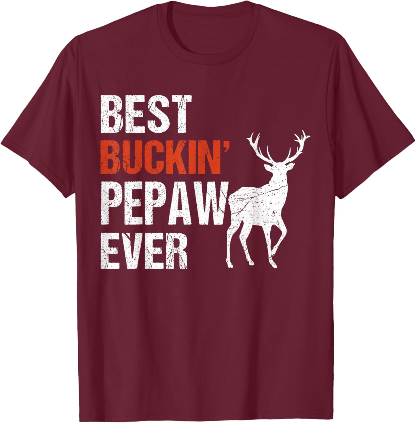 Best Buckin' Pepaw Ever Shirt Deer Hunters T-Shirt - T-Shirt | Maroon