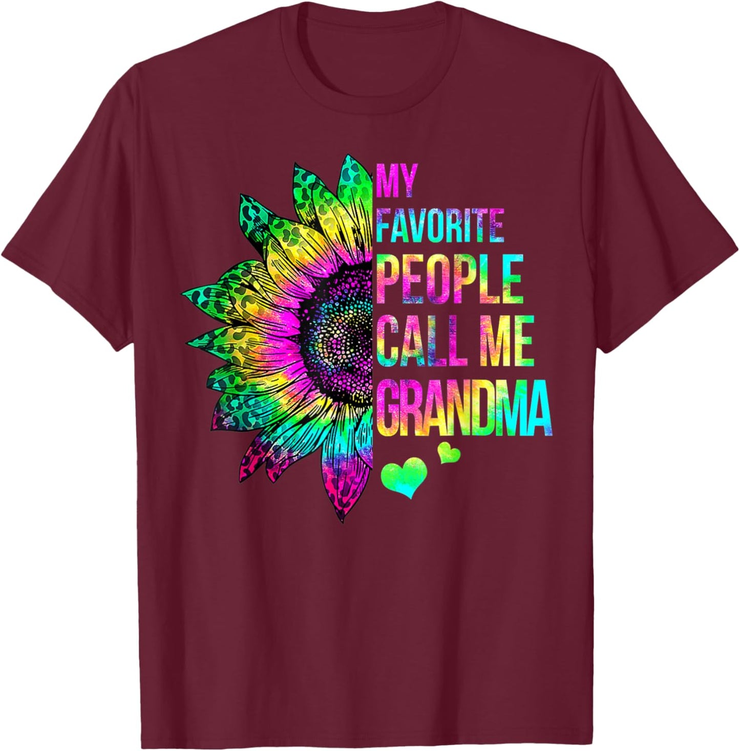 My Favorite People Call Me Grandma Tie Dye Sunflower T-Shirt - T-Shirt | Maroon