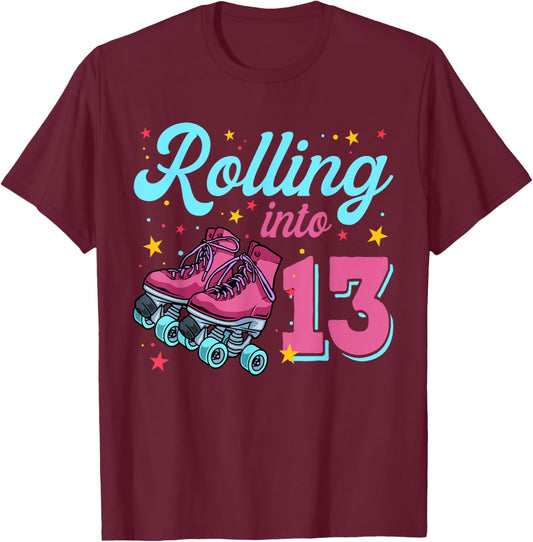 13th Birthday Shirt For Girls, Roller Skates Rolling Into 13 T-Shirt - T-Shirt | Maroon