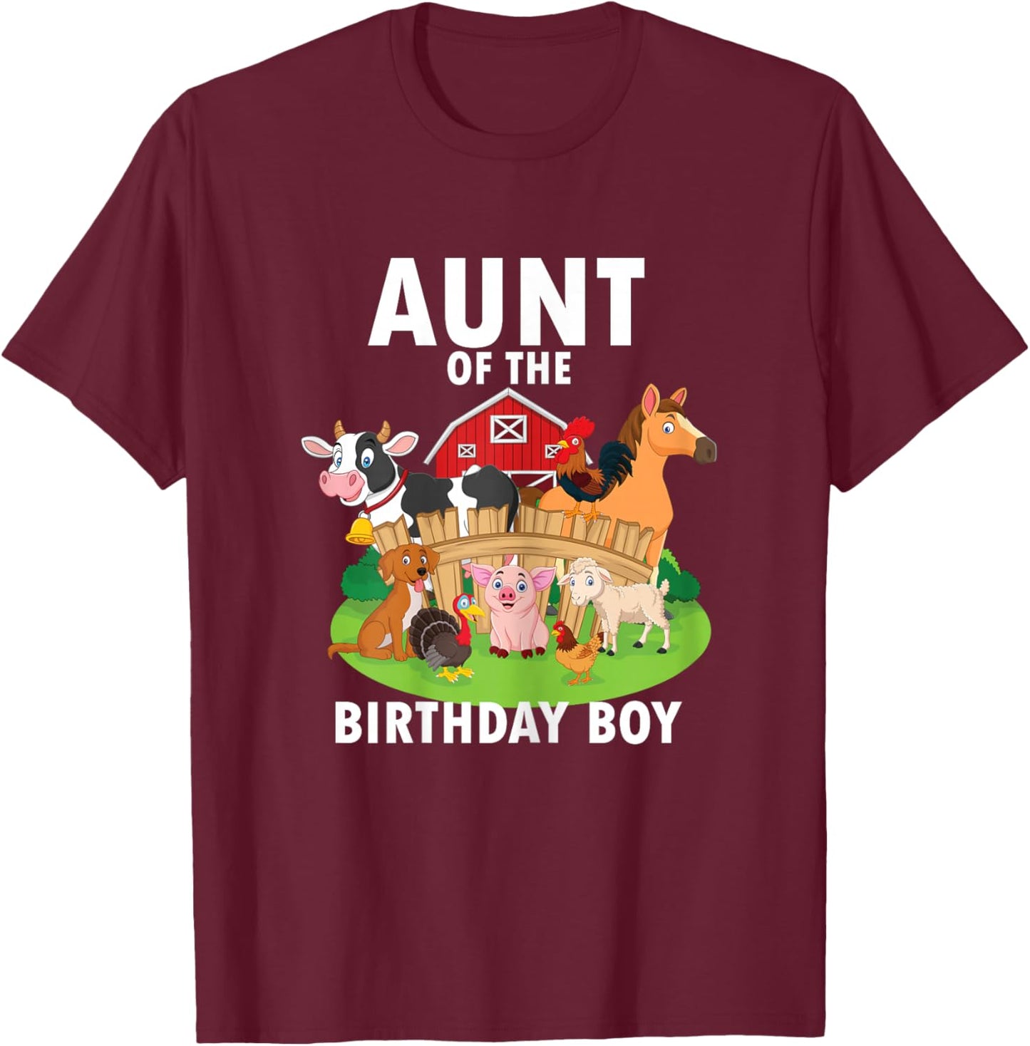 Aunt Of The Birthday Boy Farm Animals Matching Farm Theme T-Shirt - T-Shirt | Maroon