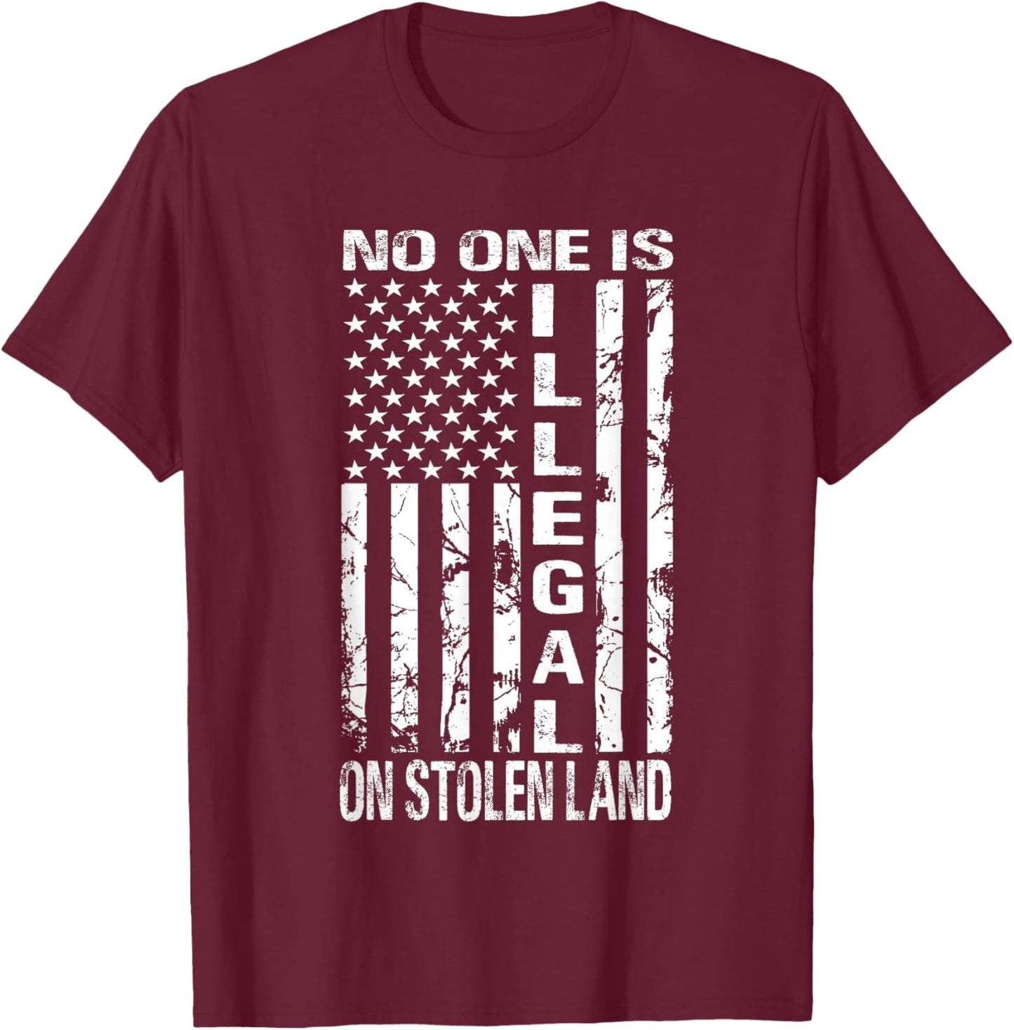 No One is Illegal On Stolen Land America Immigrants USA T-Shirt - T-Shirt | Maroon