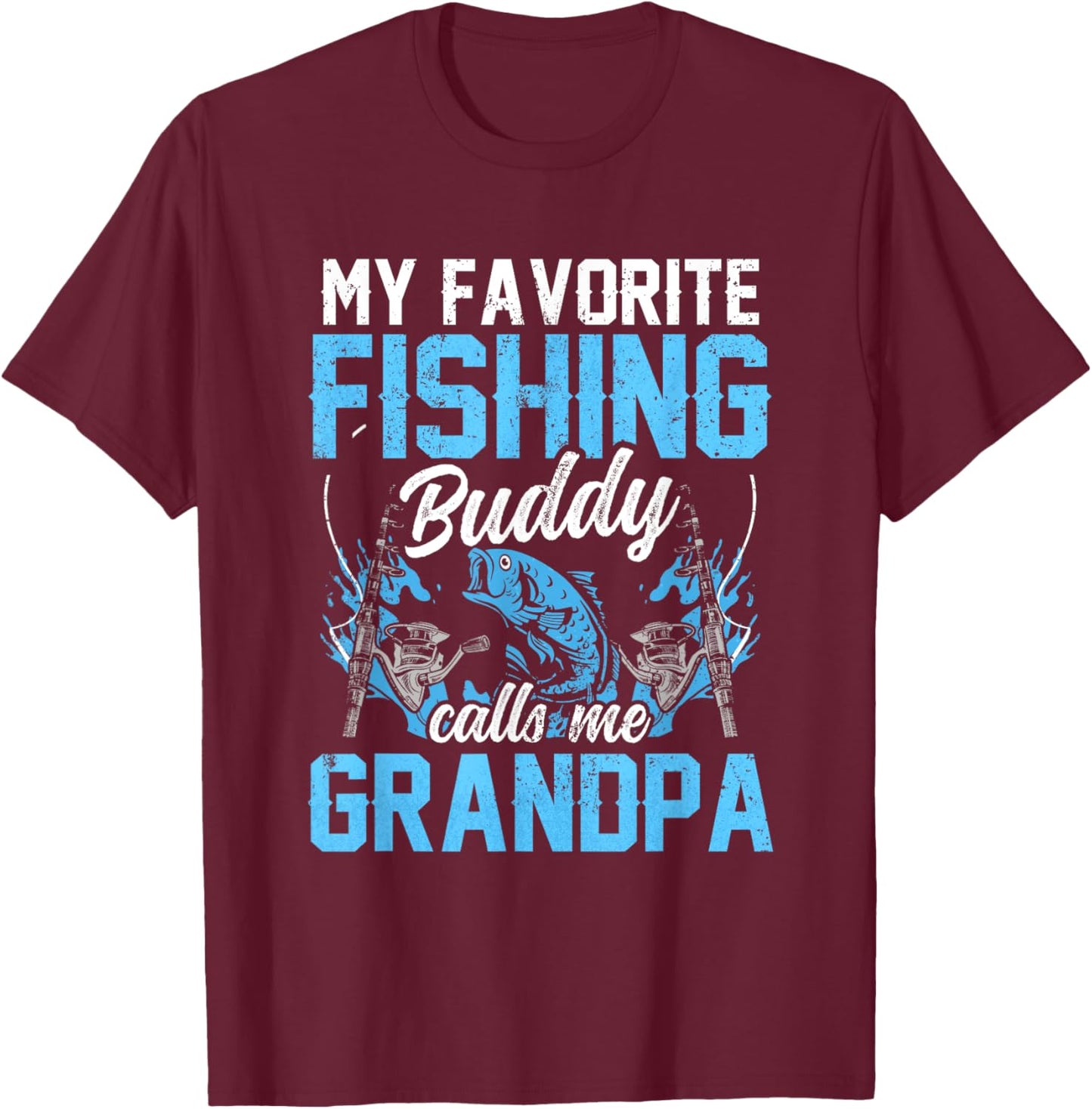 My Favorite Fishing Buddy Calls Me Grandpa Fisher Buddies T-Shirt - T-Shirt | Maroon
