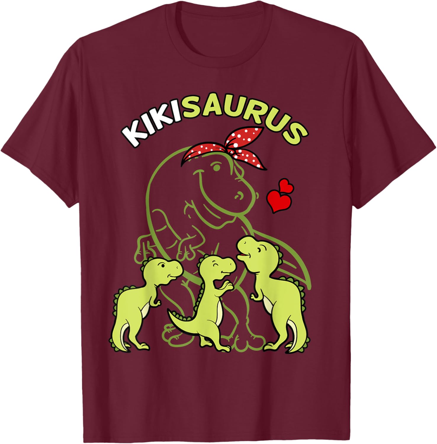 Kikisaurus Kiki Tyrannosaurus Dinosaur Mother's Day T-Shirt - T-Shirt | Maroon