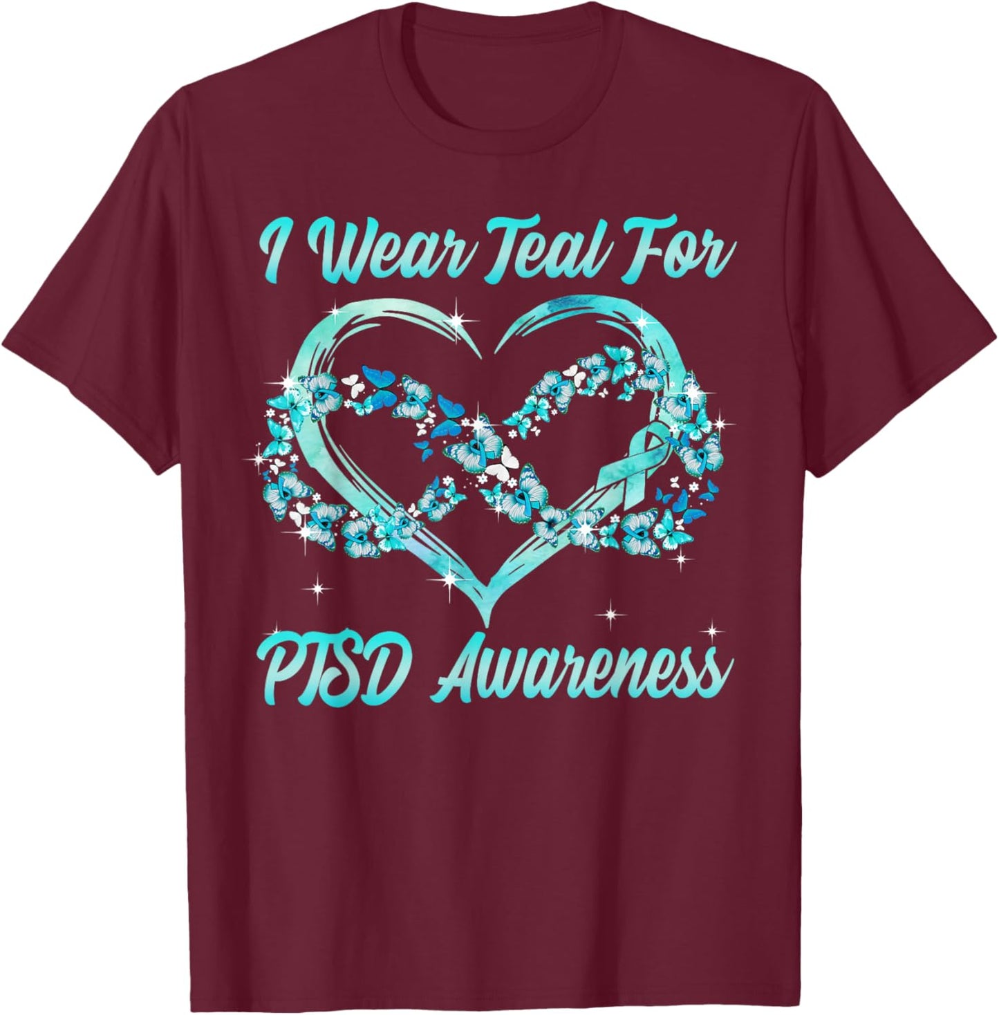 I Wear Teal for PTSD Awareness Heart Butterfly T-Shirt - T-Shirt | Maroon