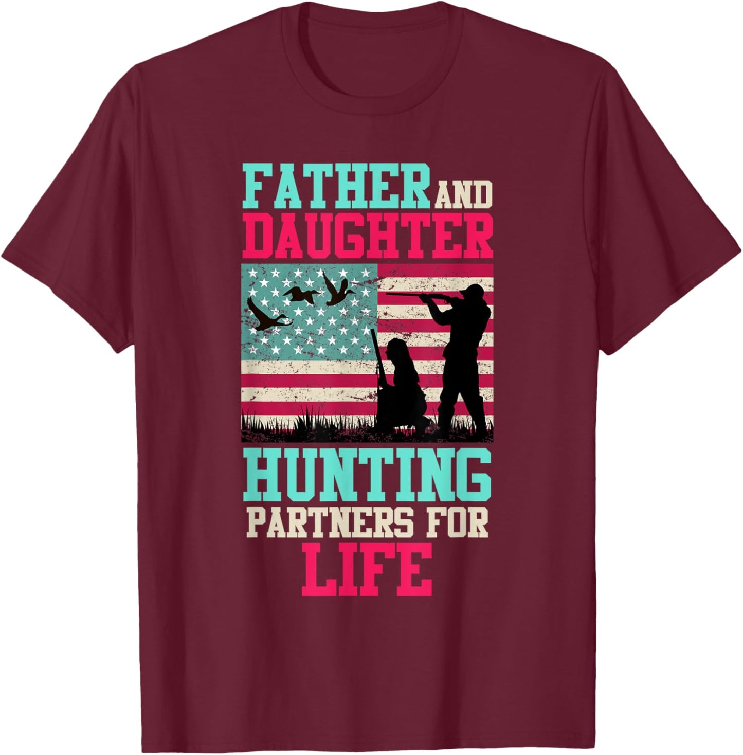 Father and daughter hunting partner for life Daddy daughter T-Shirt - T-Shirt | Maroon