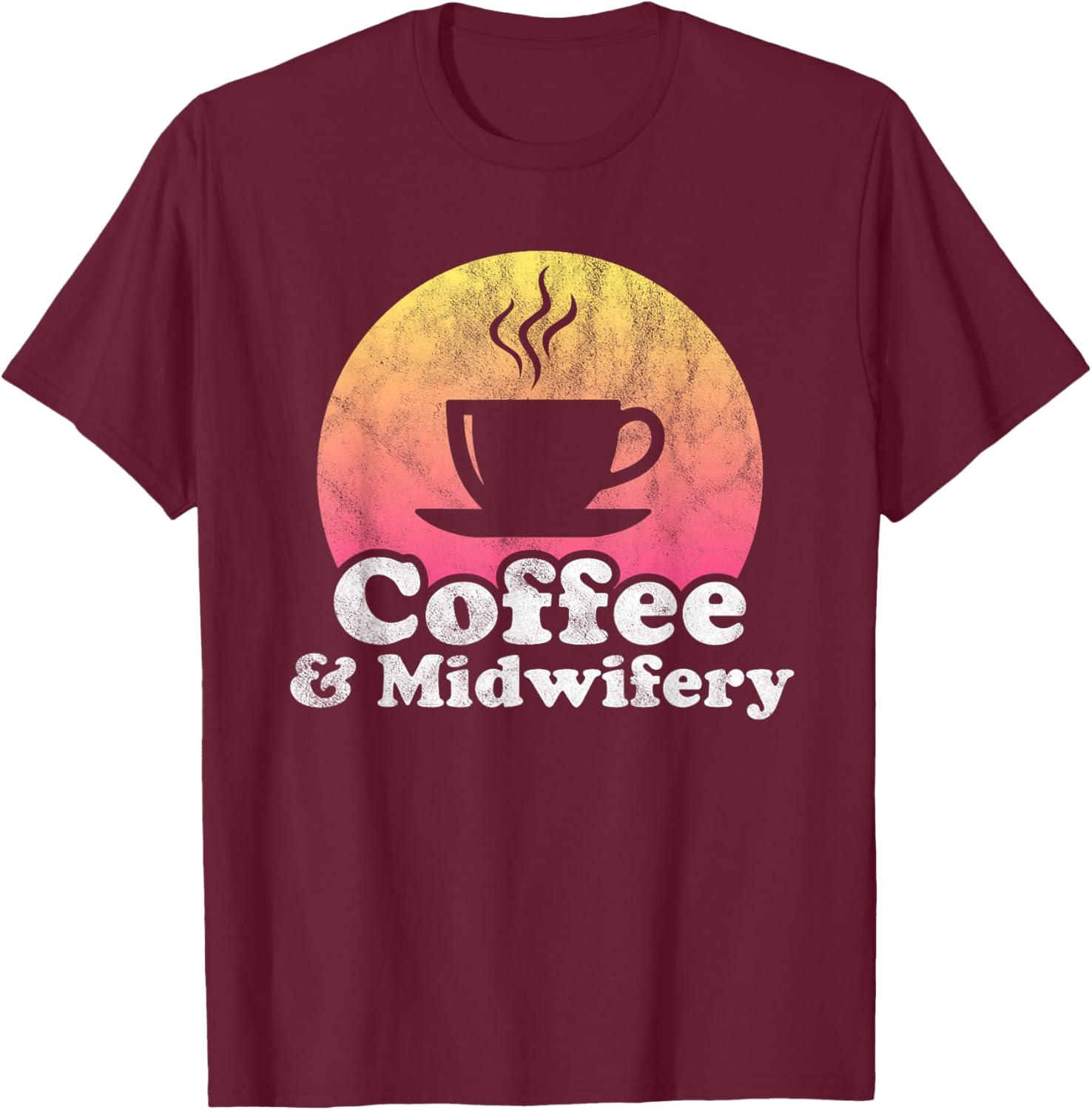Coffee and Midwifery Midwife T-Shirt - T-Shirt | Maroon