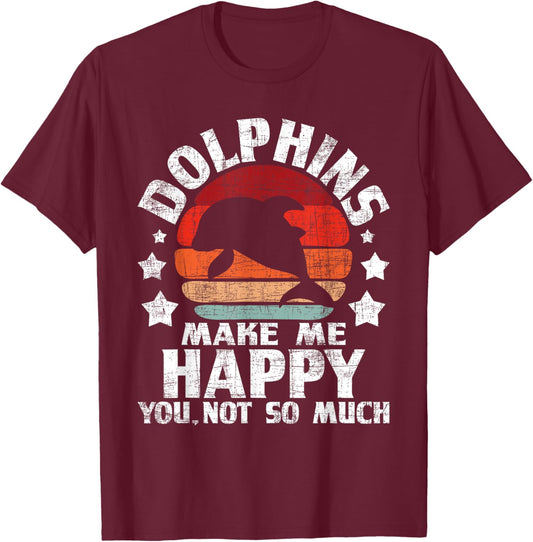 Dolphins Make Me Happy - Dolphin Lover Sea Marine Biologist T-Shirt - T-Shirt | Maroon