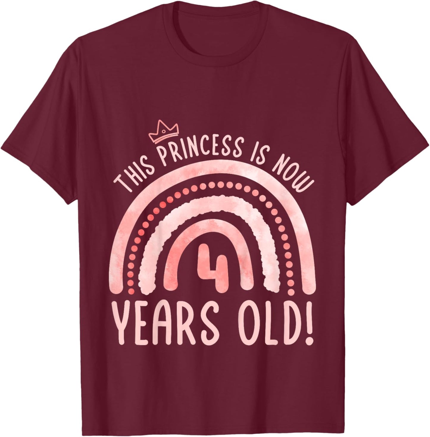 This Princess is 4 Years Old! 4th Birthday Fourth Birthday T-Shirt - T-Shirt | Maroon