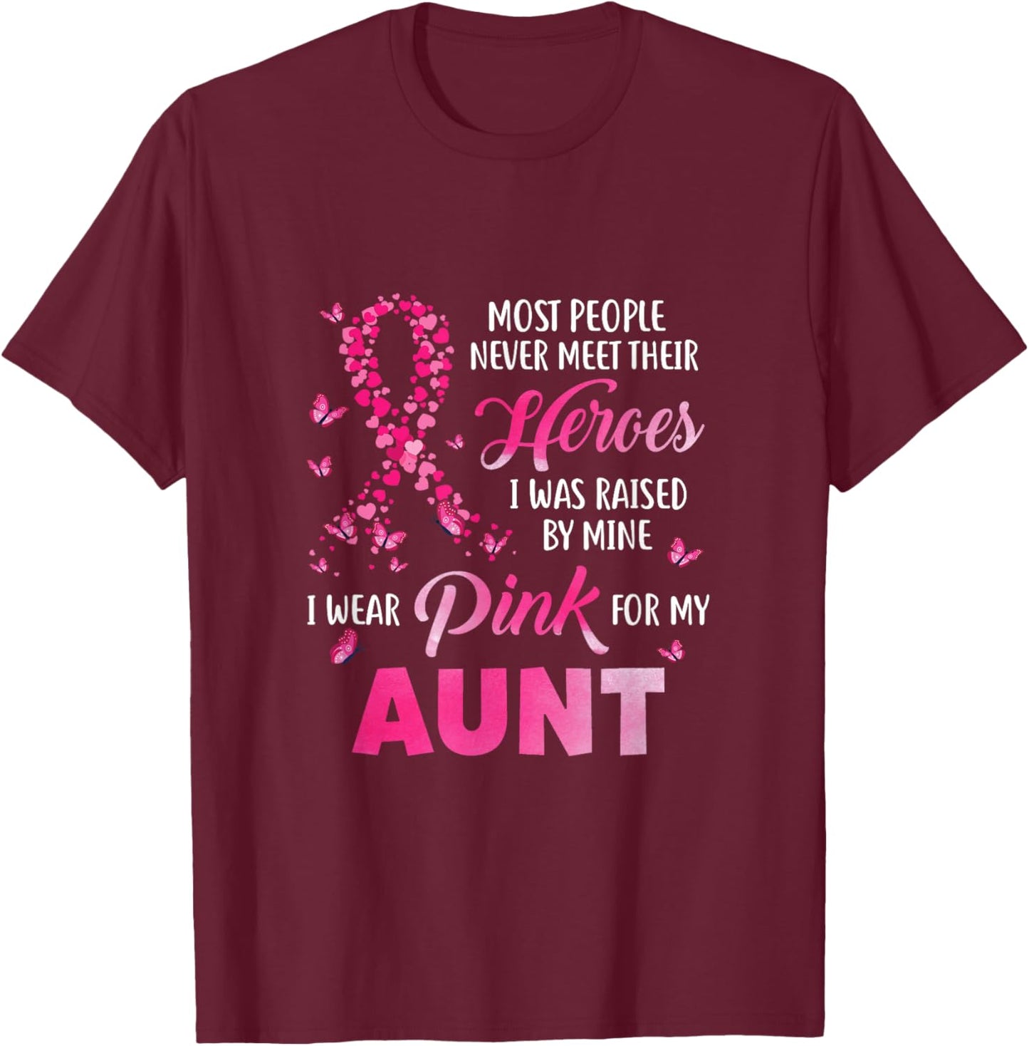 My Heroes I Wear Pink For My Aunt Breast Cancer Awareness T-Shirt - T-Shirt | Maroon