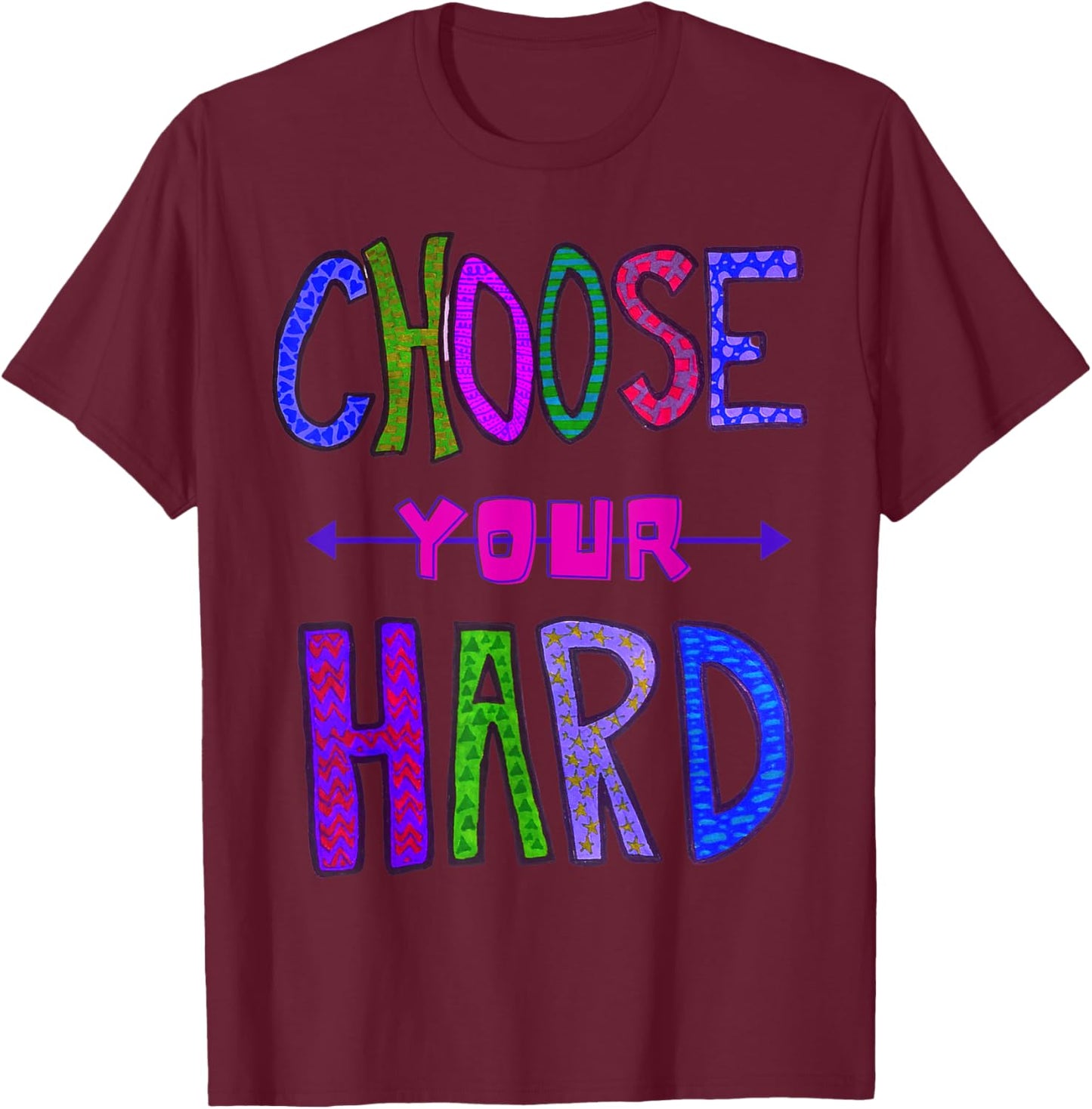 Cute Women's fitness or motivational Choose your Hard top T-Shirt - T-Shirt | Maroon