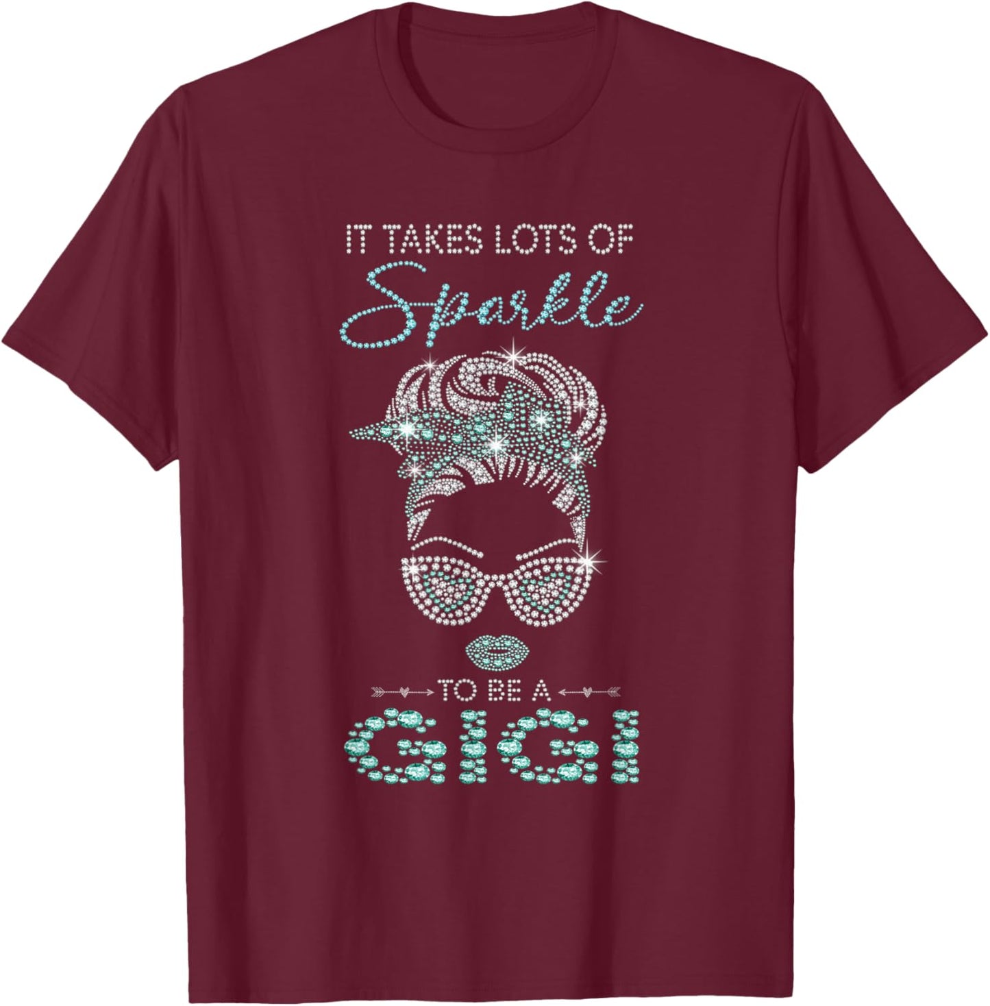 Messy Bun Diamond It takes Lots Of Sparkle To Be A Gigi T-Shirt - T-Shirt | Maroon