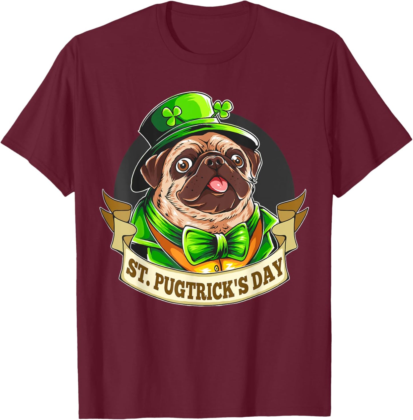 St. Pugtricks Day Pug with a Leprechaun Hat & Shamrock T-Shirt - T-Shirt | Maroon