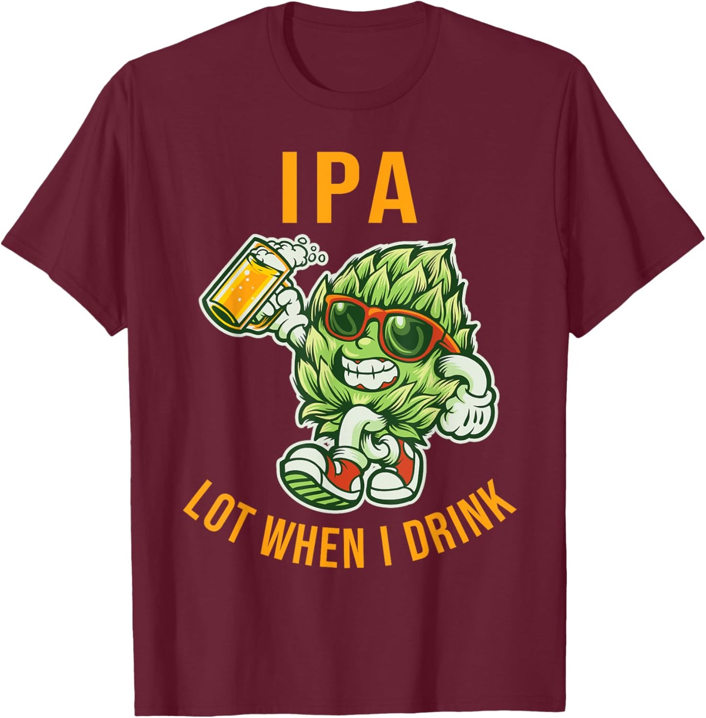 IPA I Pee A Lot When I Drink Funny Beer Drinking Pun T-Shirt - T-Shirt | Maroon
