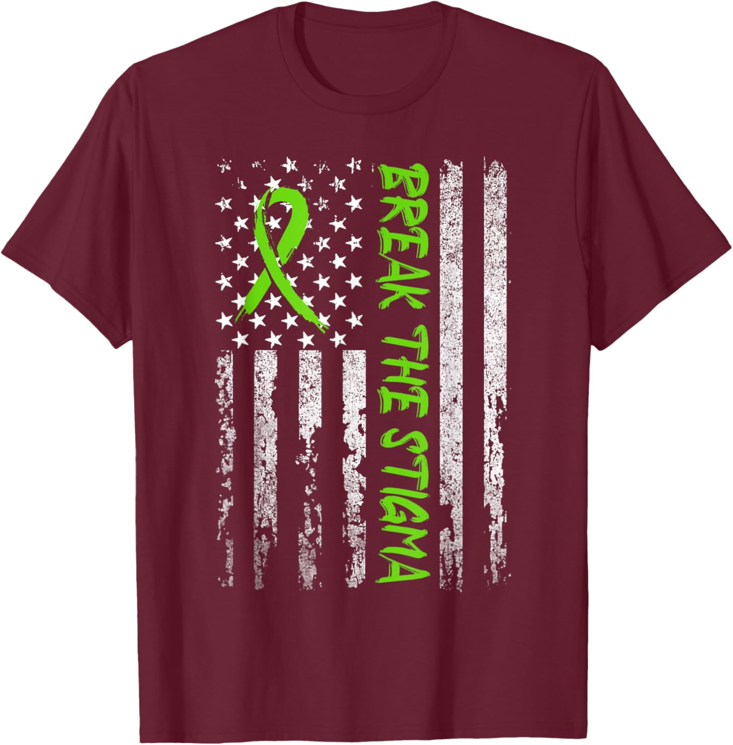 Break The Stigma Green Mental Health Awareness T-Shirt - T-Shirt | Maroon