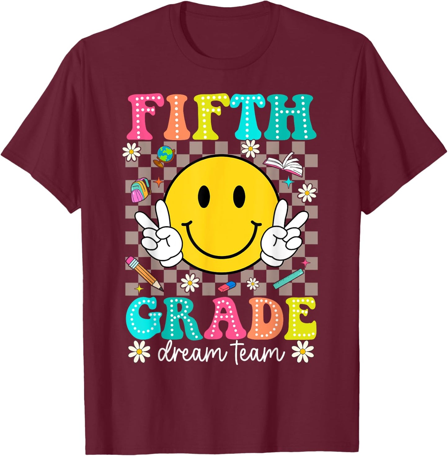 5th Grade Dream Team Smile Face First Day of Fifth Grade T-Shirt - T-Shirt | Maroon