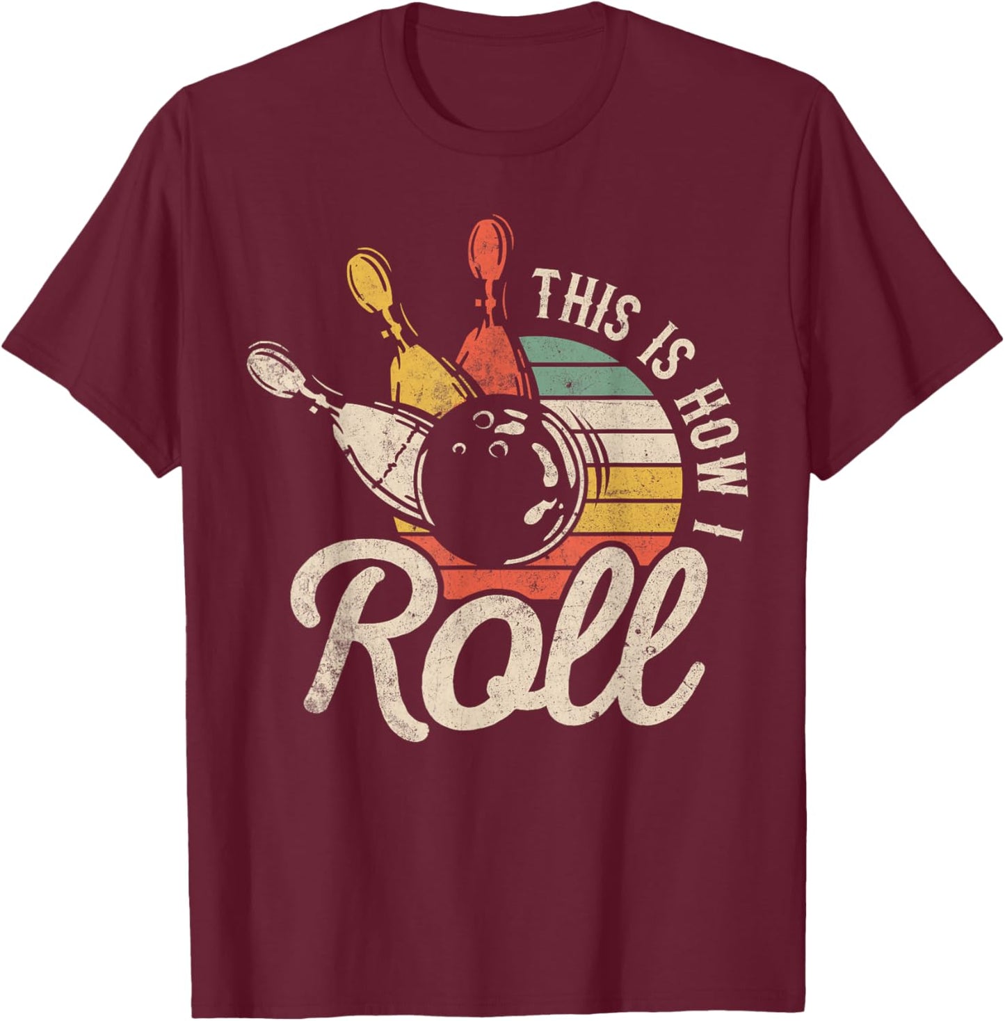 This Is How I Roll Retro Bowling Bowler Funny Gift Cap Sleeve T-Shirt - T-Shirt | Maroon