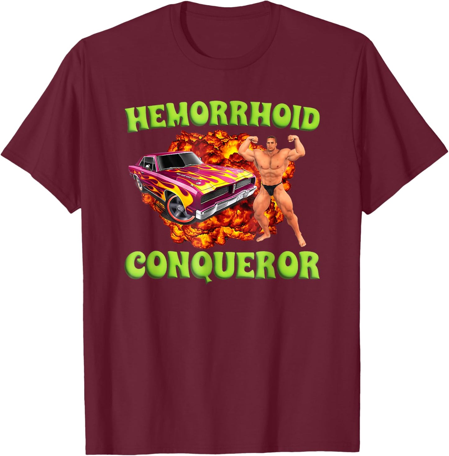 Hemorrhoid Conqueror Funny Oddly Specific Dank Meme T-Shirt - T-Shirt | Maroon